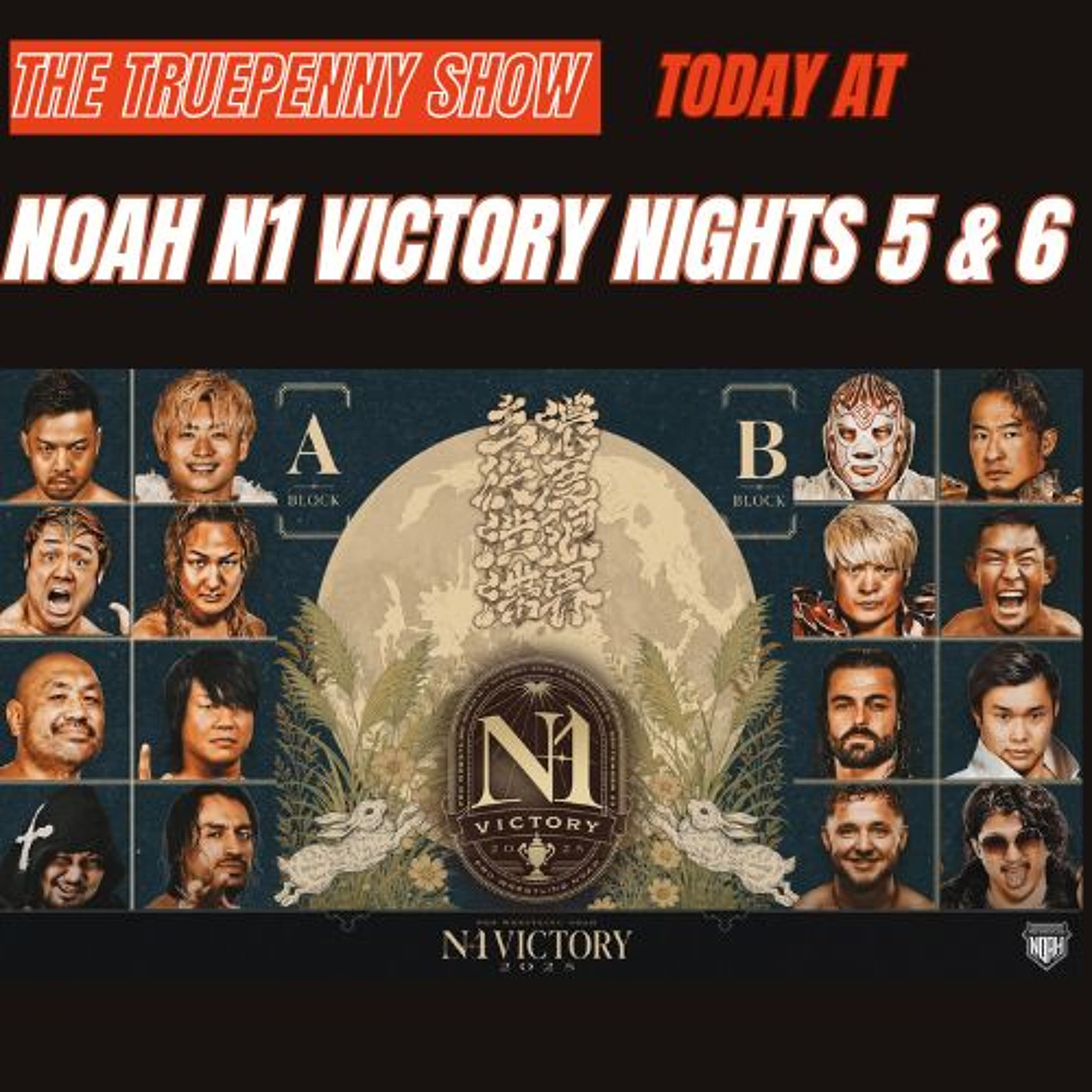 Today At NOAH N1 Victory 2025 Night 5 & 6 - The Truepenny Show cover