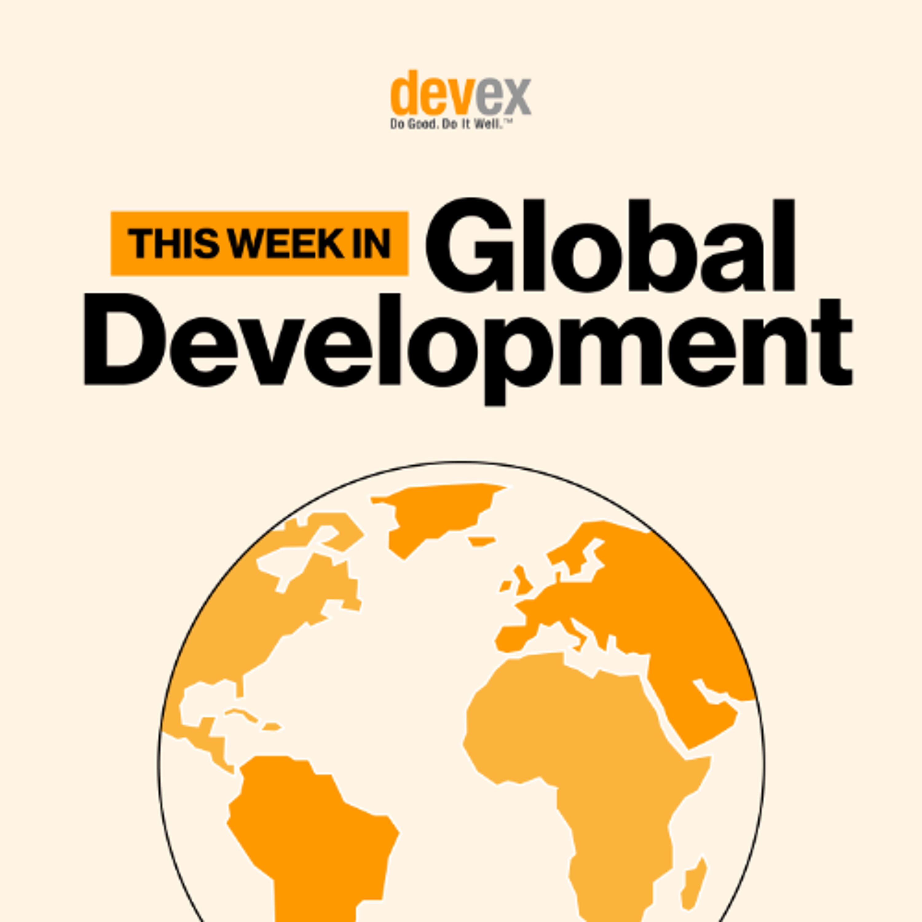 This Week in Global Dev: #82: The fallout from the US foreign aid freeze - Devex Podcasts cover