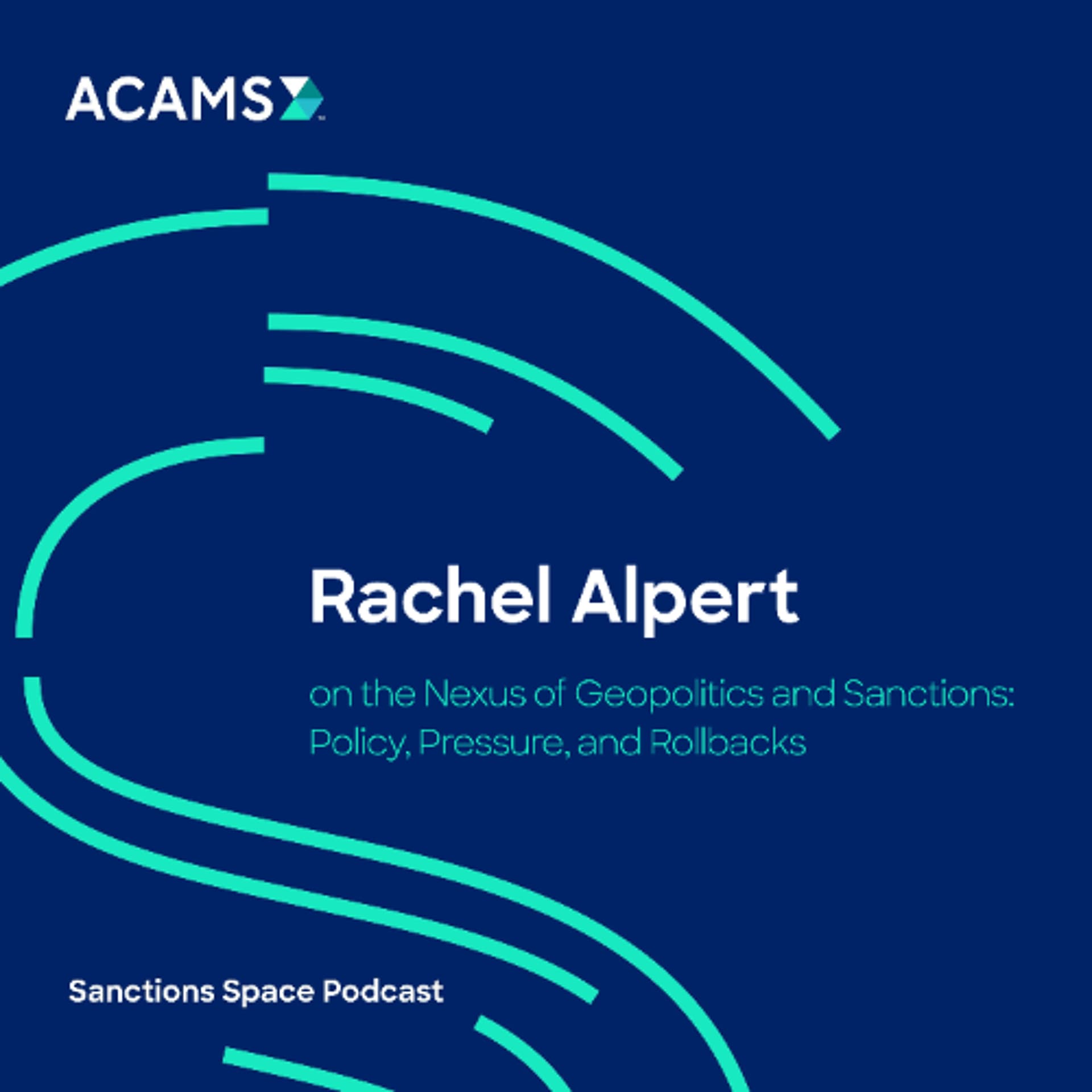 Rachel Alpert on the Nexus of Geopolitics and Sanctions: Policy, Pressure, and Rollbacks - Sanctions Space cover