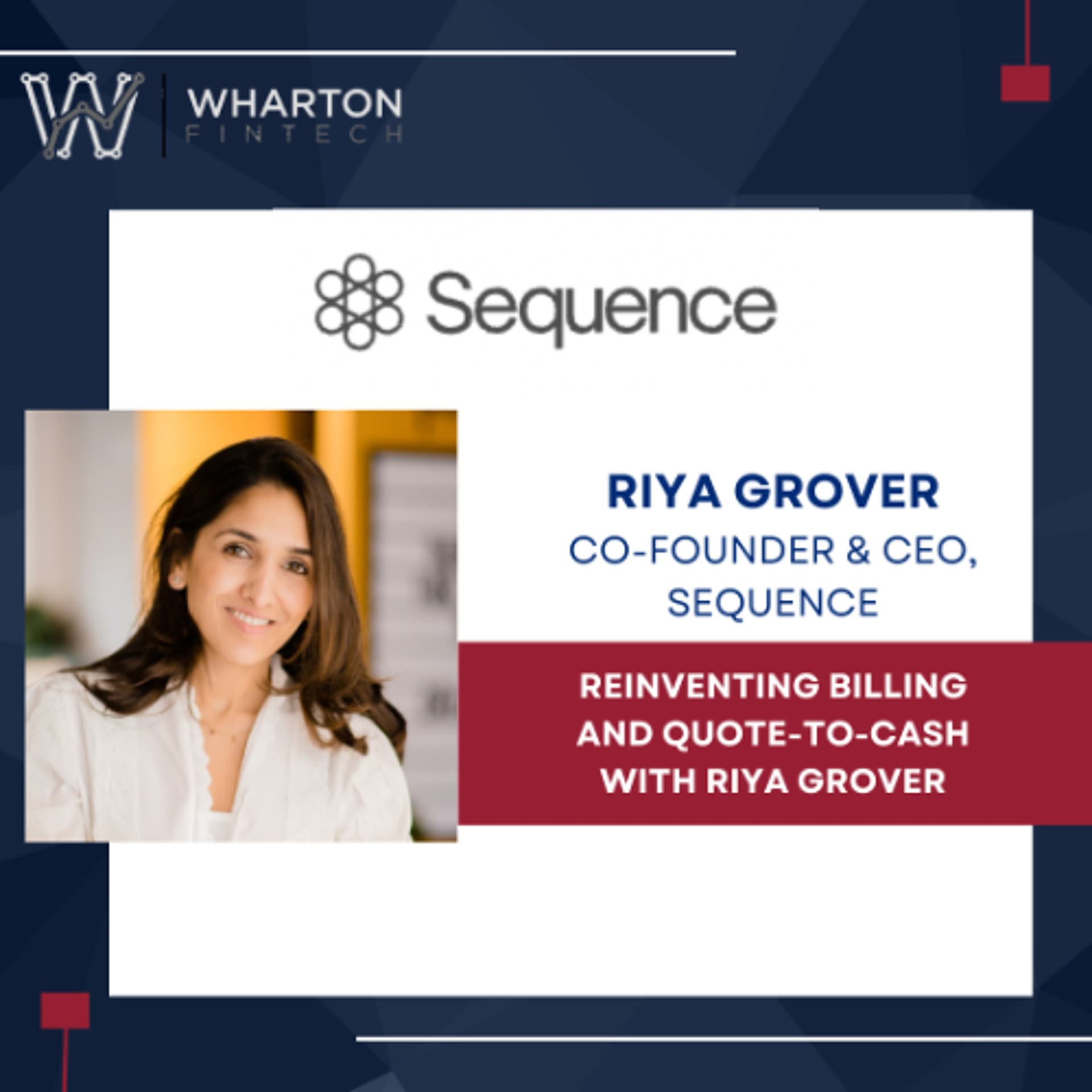Reinventing Billing & Quote-to-cash with Sequence Cofounder & CEO, Riya Grover - Wharton FinTech Podcast cover