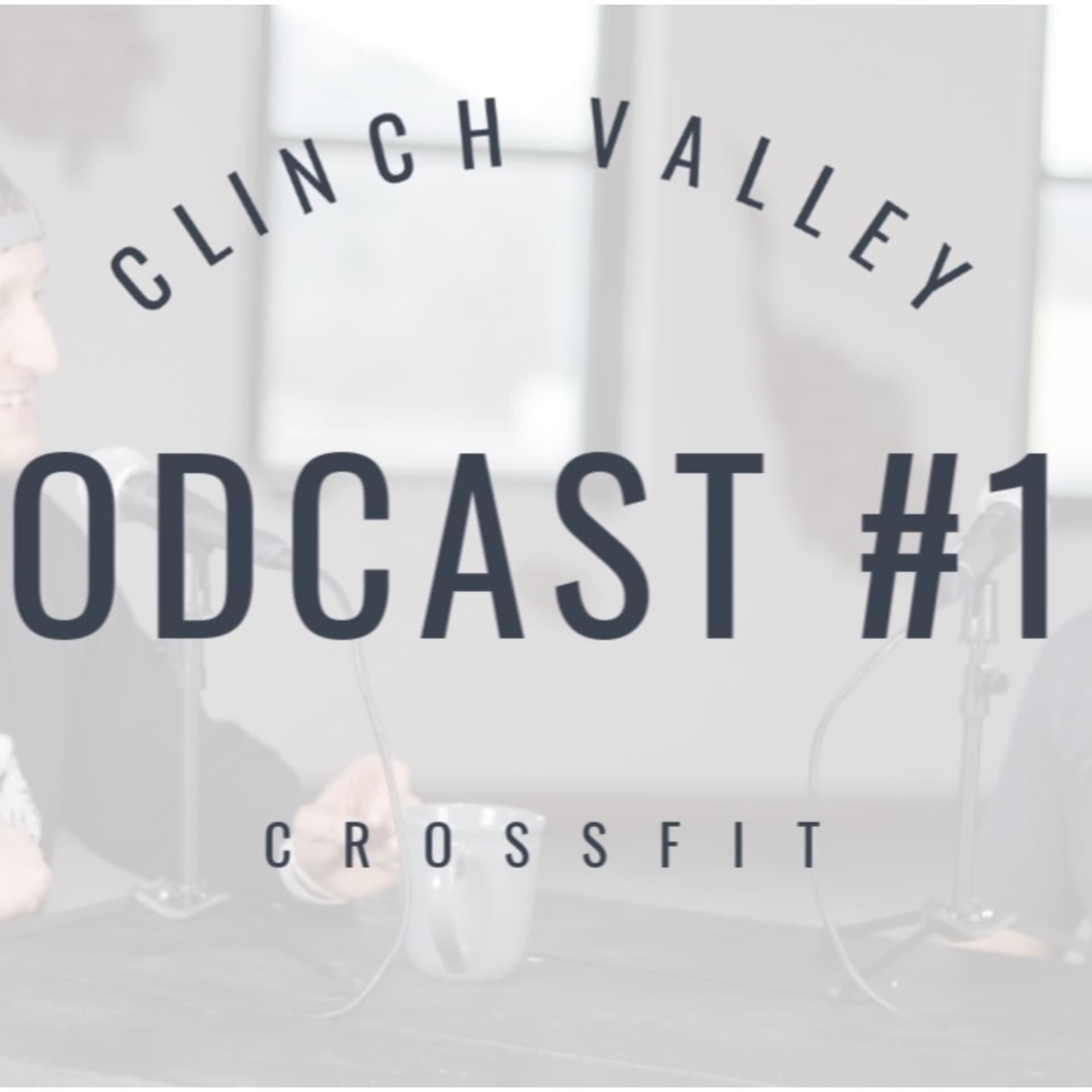 Podcast Episode #10 - Defining Values - Clinch Valley CrossFit cover