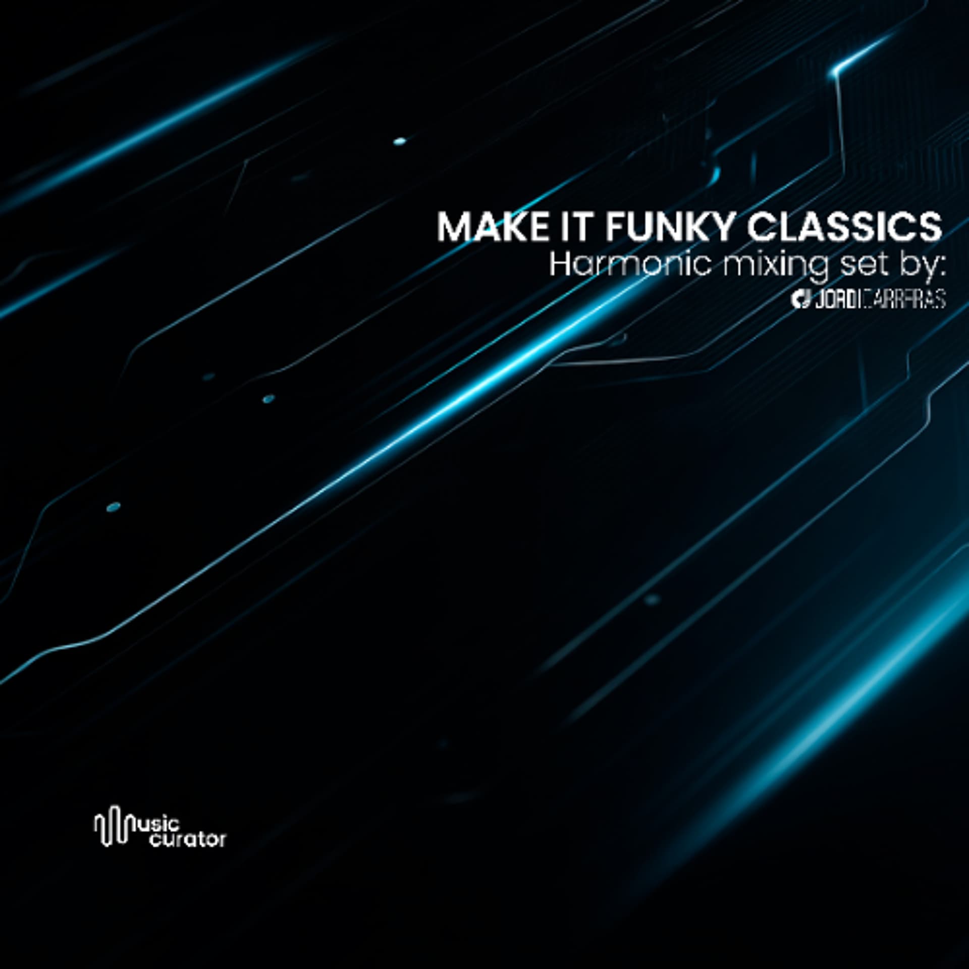 MAKE IT FUNKY CLASSICS - Harmonic mixing set by Jordi Carreras - JORDI CARRERAS cover