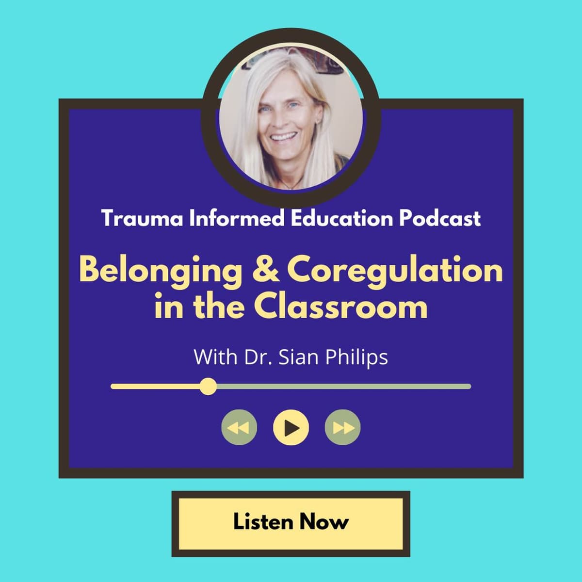Belonging and Coregulation in the Classroom with Dr. Sian Philips - Trauma Informed Education cover