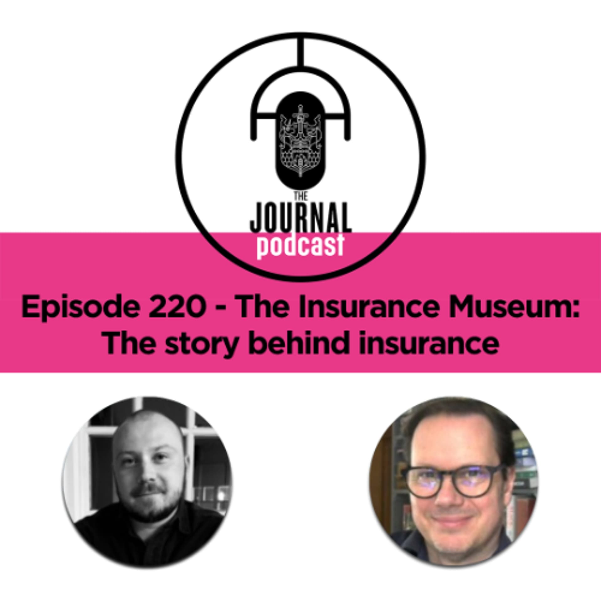 Episode 220 - The Insurance Museum: The story behind insurance — The Journal Podcast cover