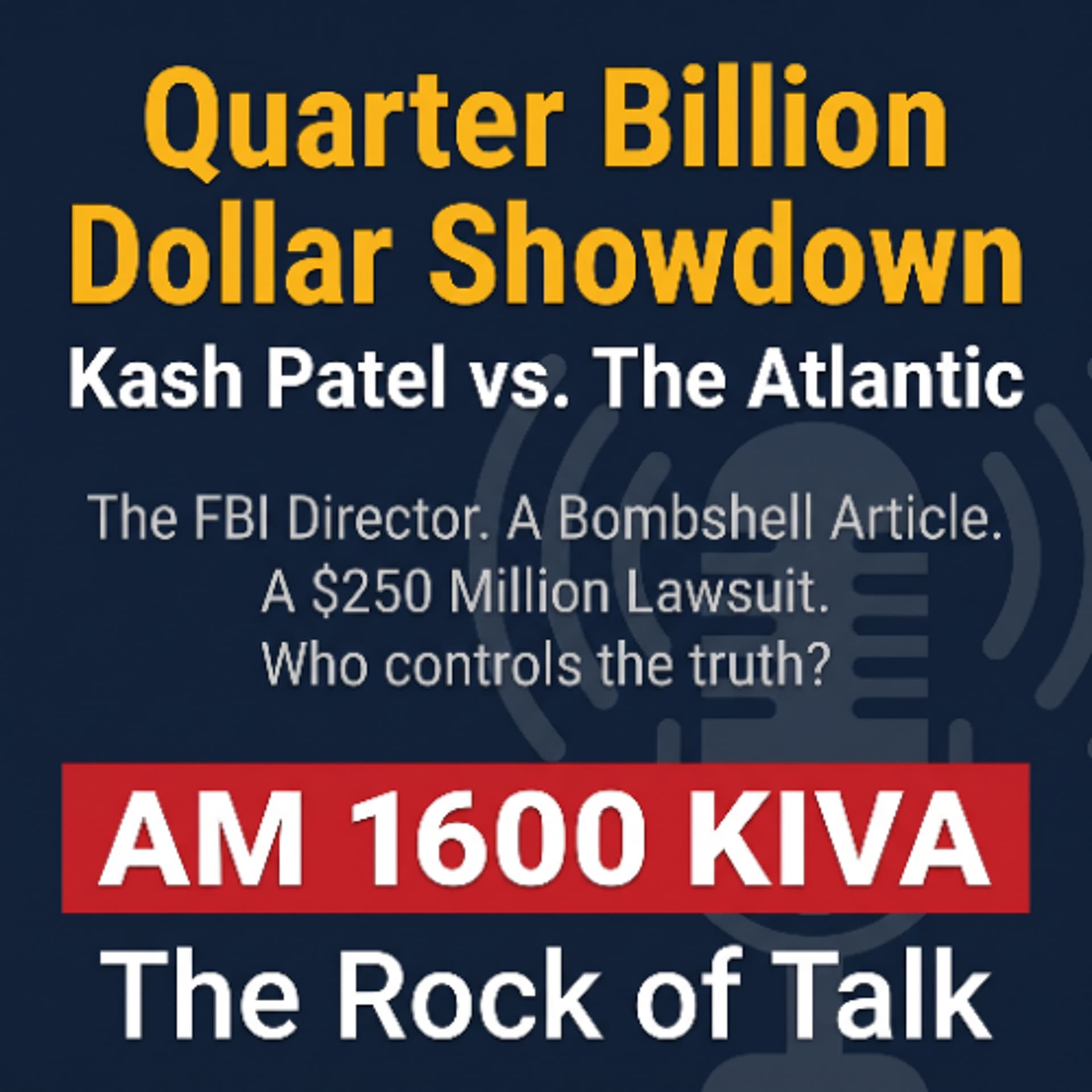 Quarter Billion Dollar Showdown: Kash Patel vs. The Atlantic - The Rock of Talk cover