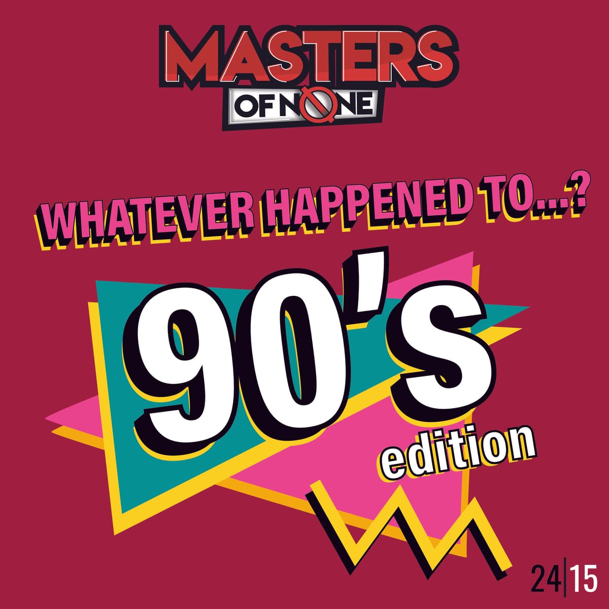 EP 24.15 - Whatever Happened To... (90s Edition) - Masters of None cover