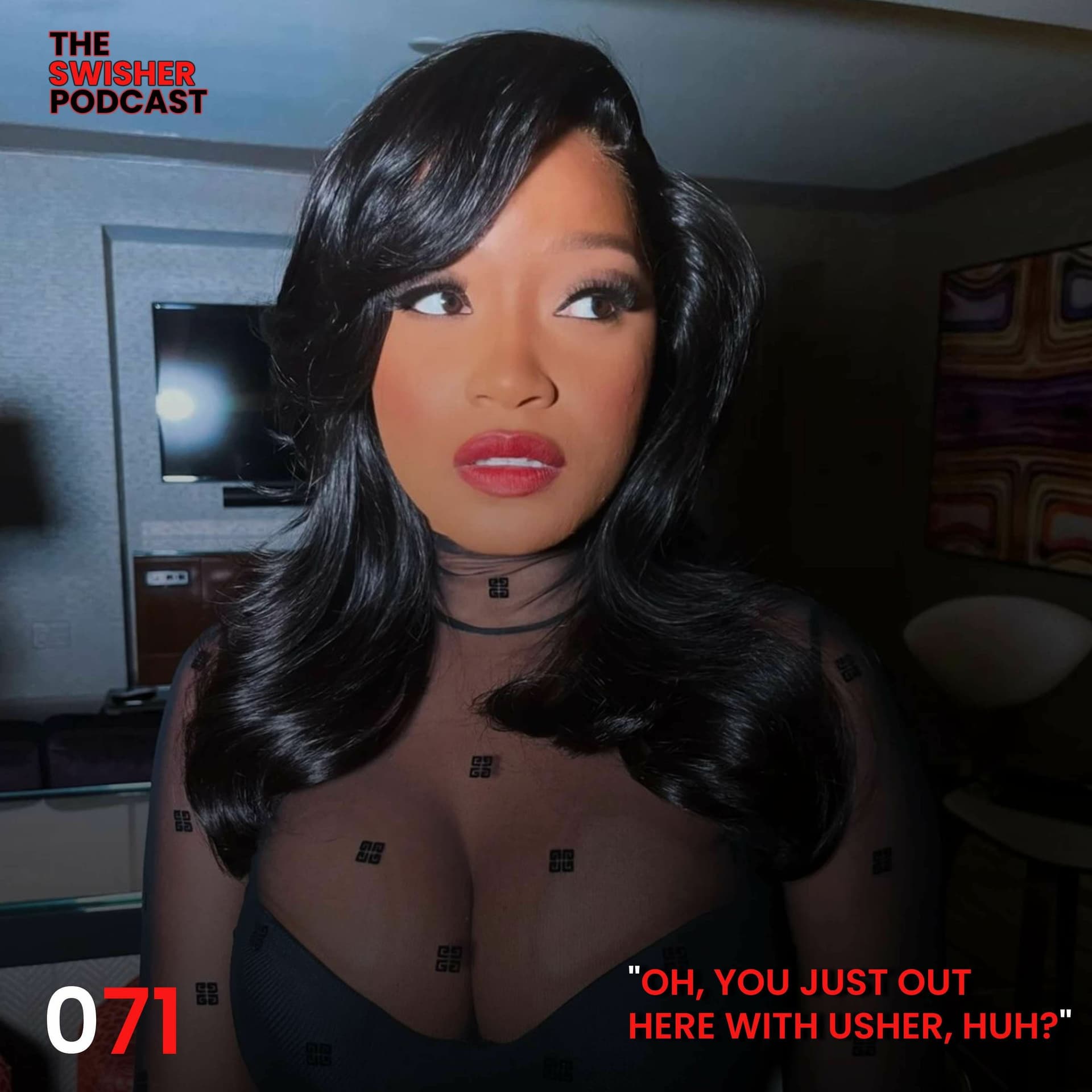 Episode 071 - "Oh, You Just Out Here With Usher, Huh?" - The Swisher Podcast cover