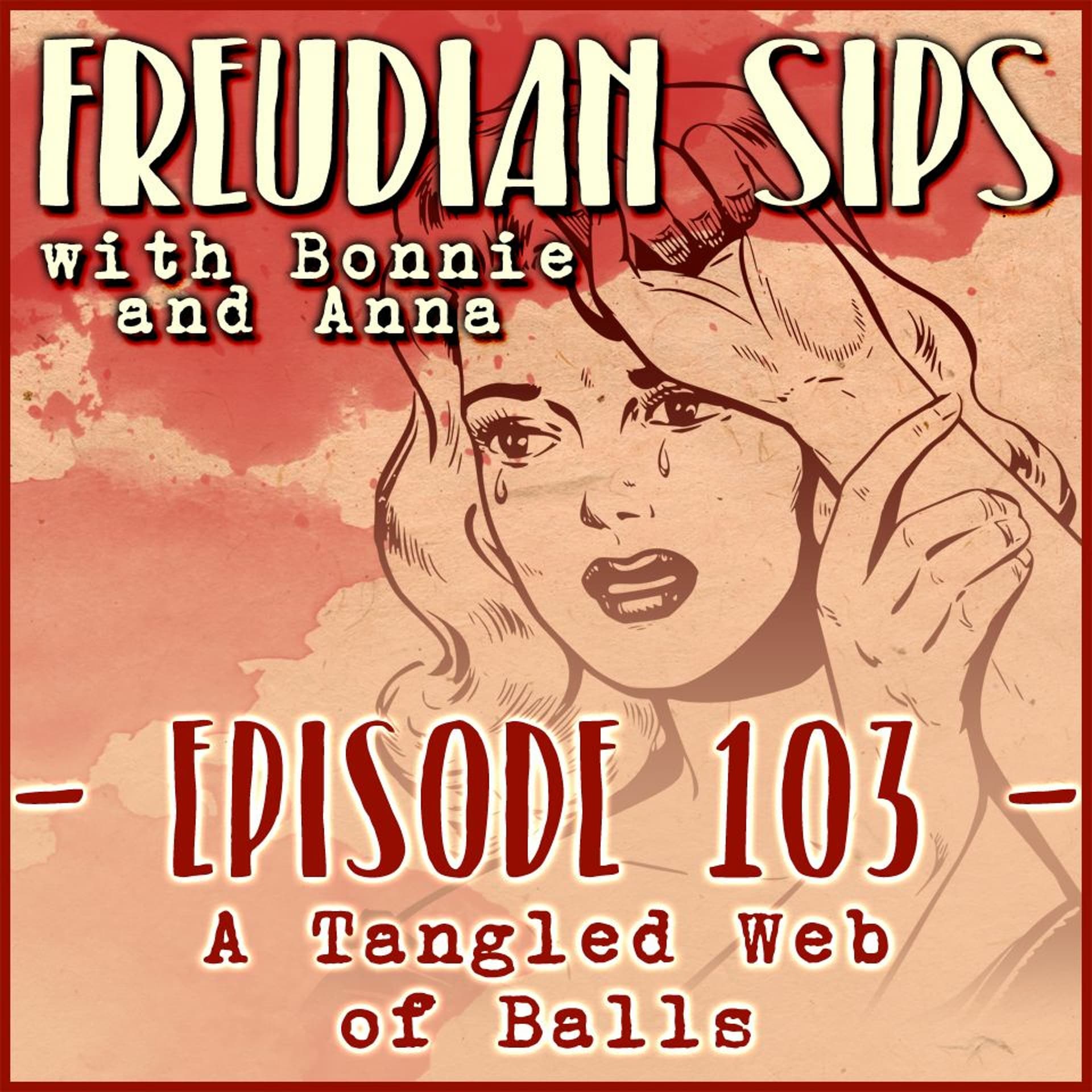 103. A Tangled Web of Balls - Freudian Sips cover