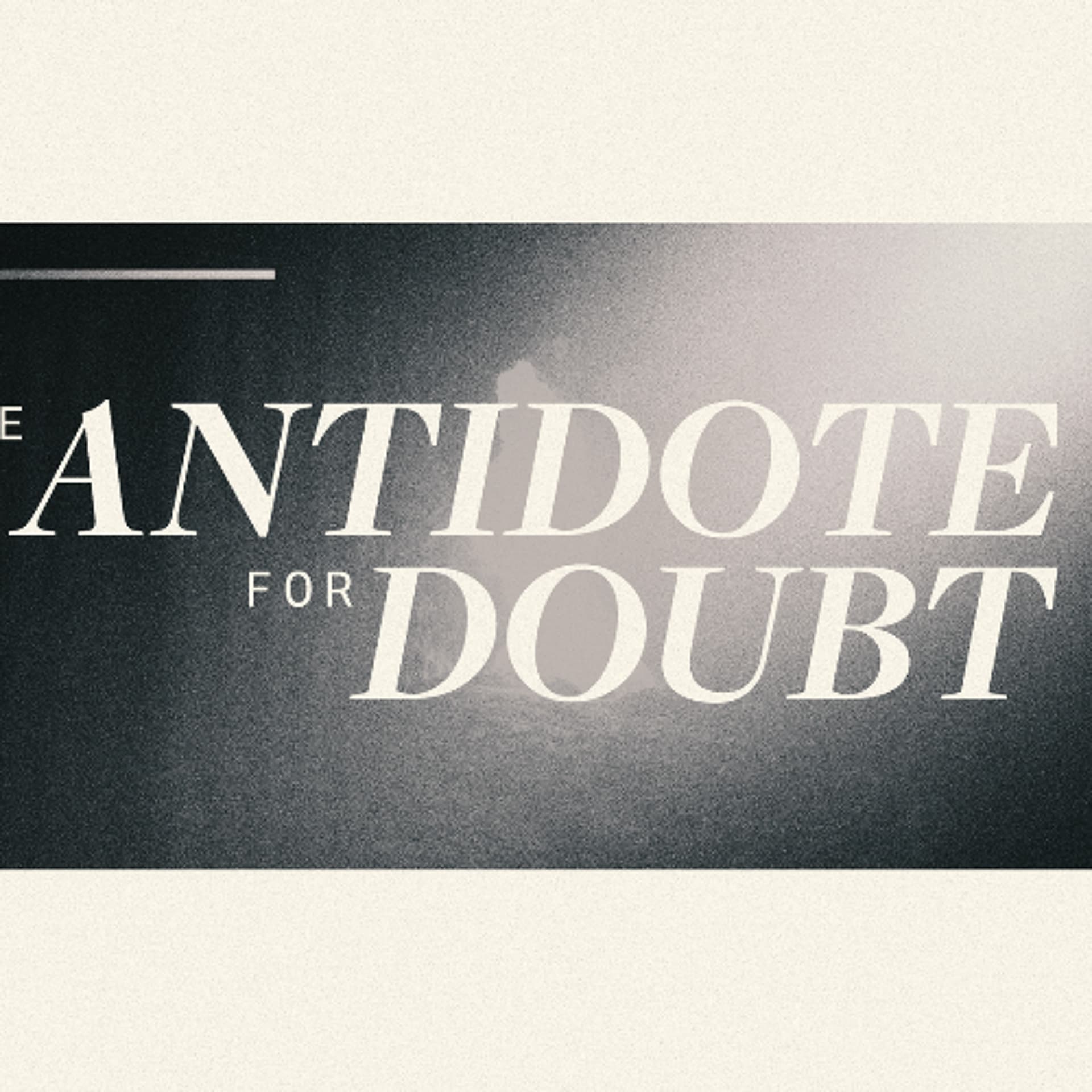 Pastor David R Meyer - The Antidote for Doubt - Podcast cover
