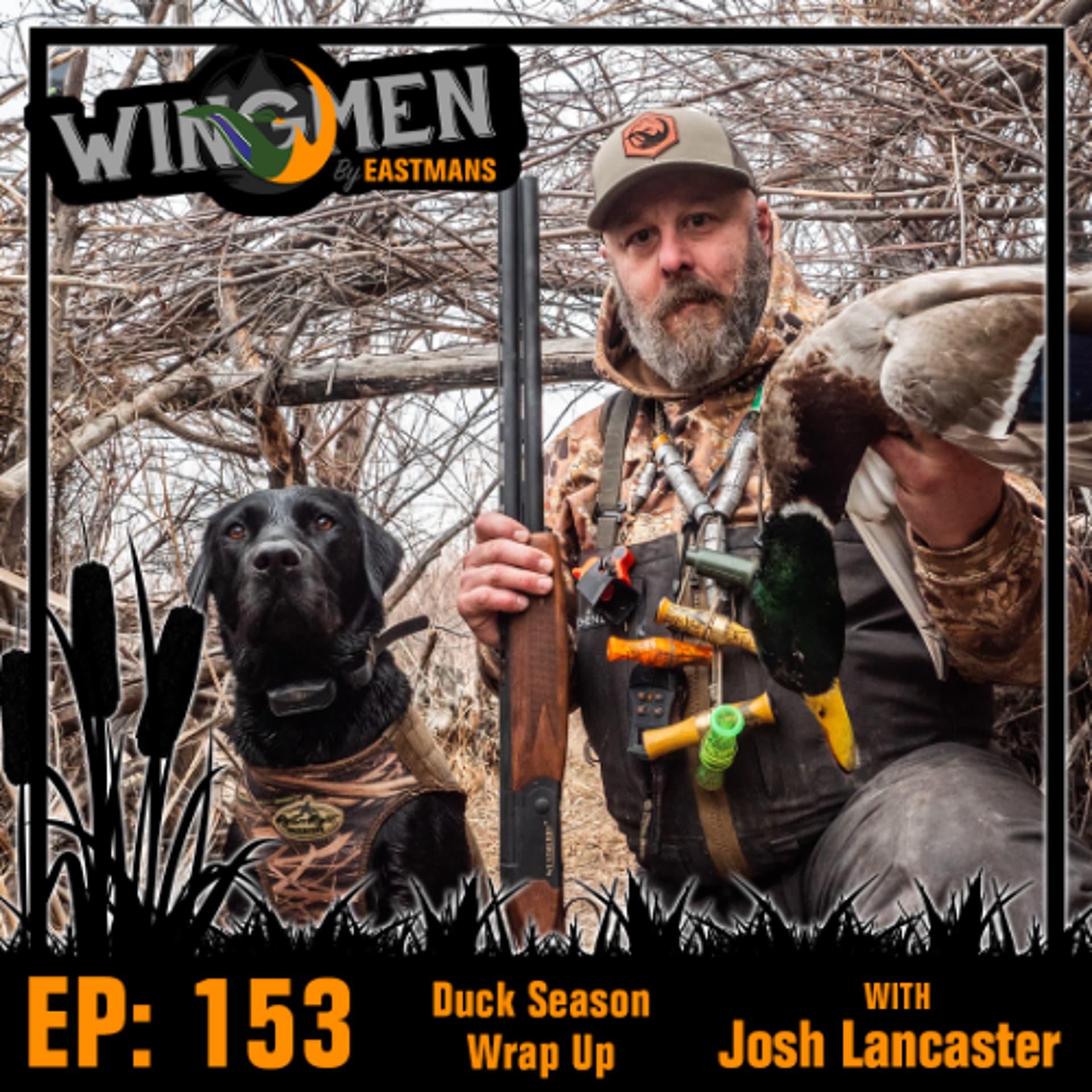 Wingmen EP 153: Duck Season Wrap Up with Josh Lancaster - Eastmans' Wingmen Podcast cover