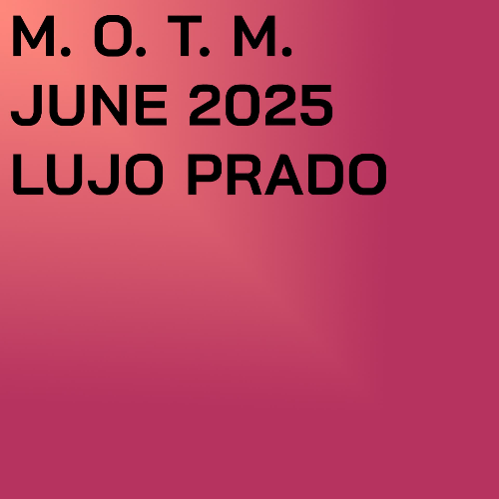 M.O.T.M. Junio 2025 - Lujo Prado - Lujo Prado - Podcasts cover