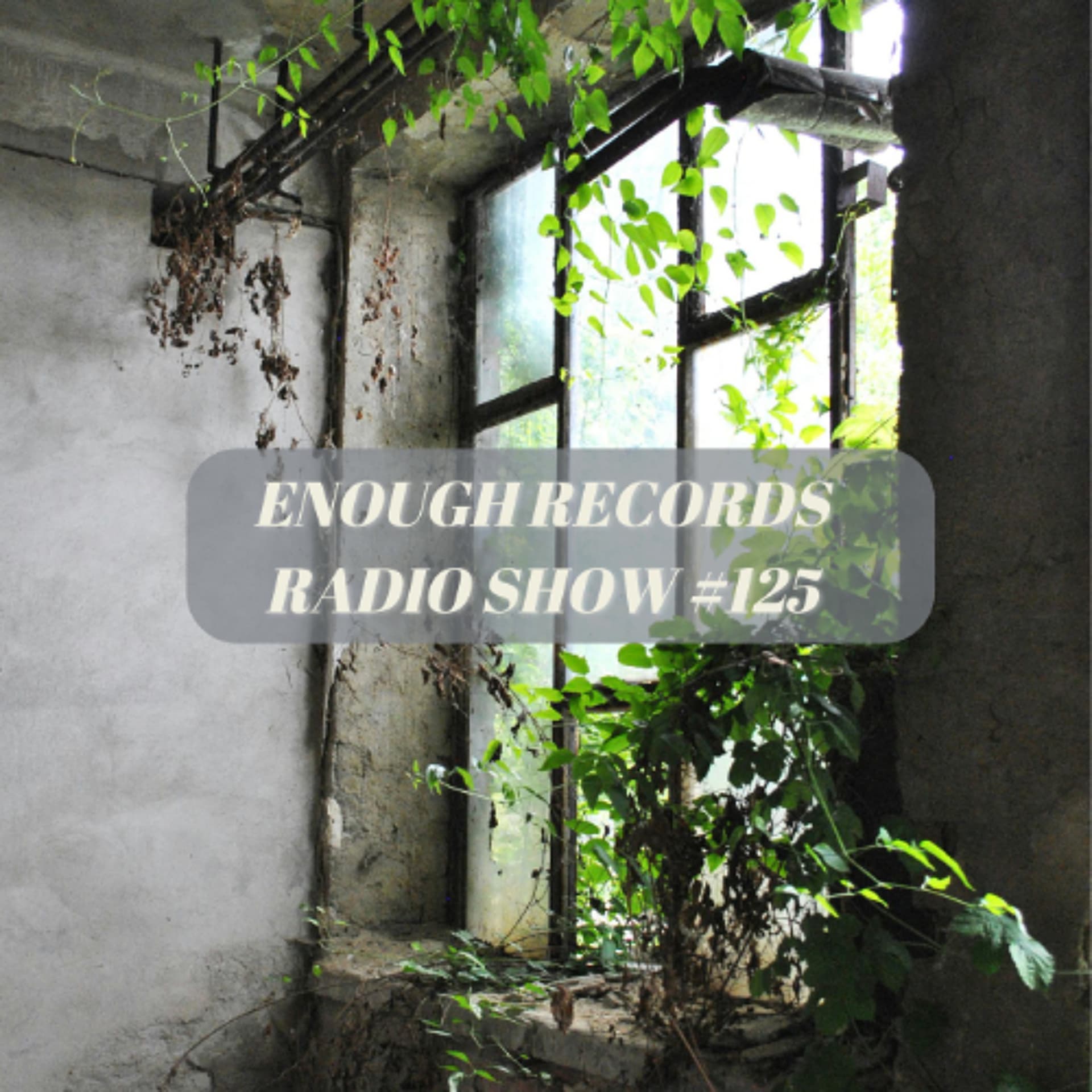 Enough Records Radio Show #125 — Enough Records cover