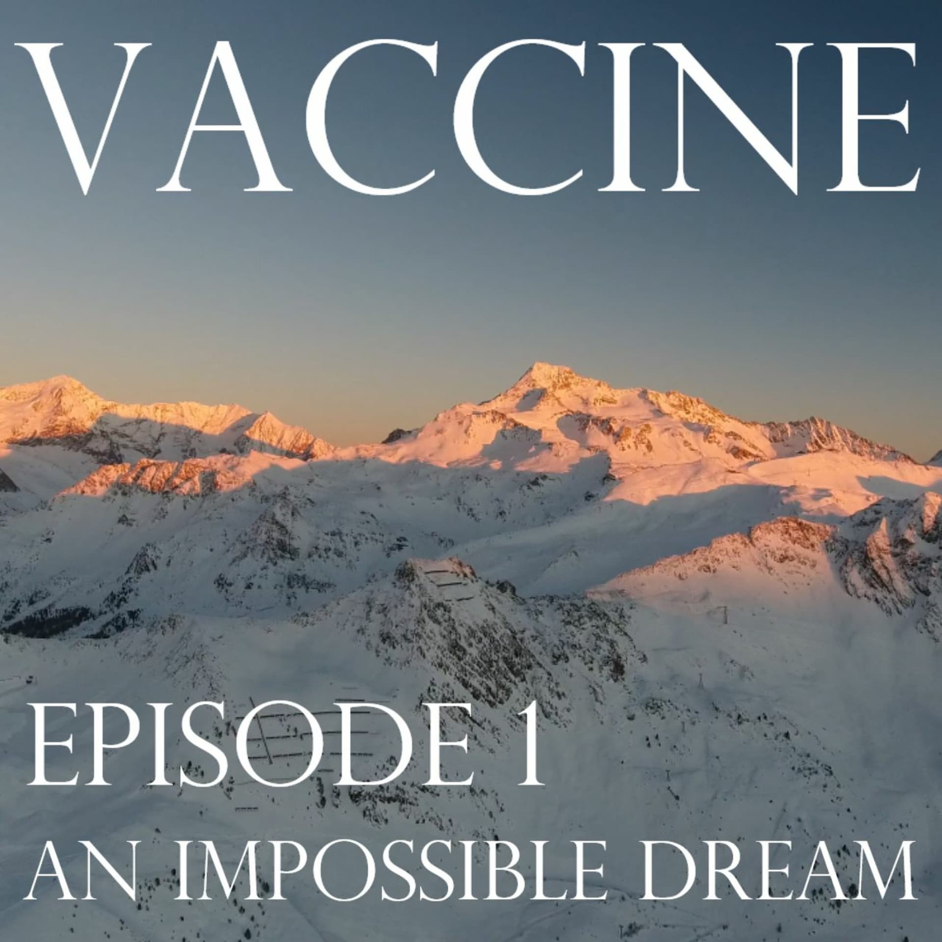 1. An Impossible Dream - Vaccine: The Human Story cover
