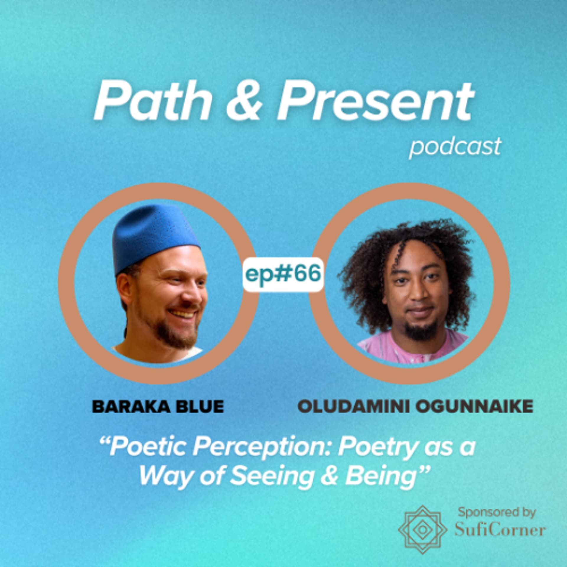 #066: Poetic Perception: Poetry as a Way of Seeing & Being w/ Oludamini Ogunnaike - Path & Present w/Baraka Blue cover