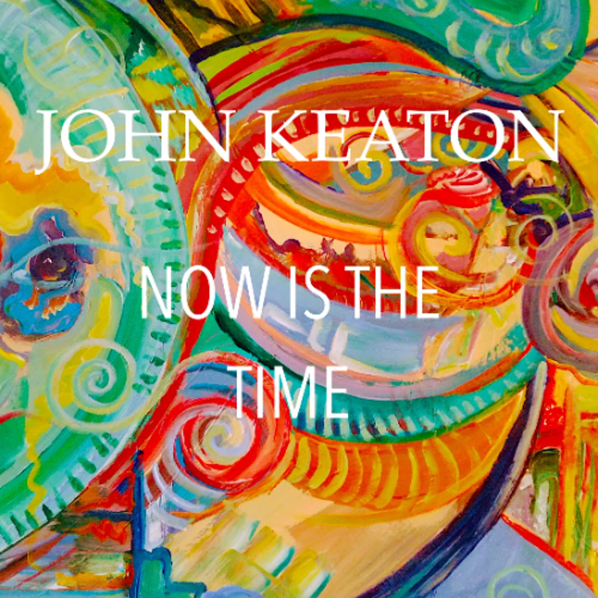 Now Is The Time - John Keaton - Sonic Heartbeat Music cover
