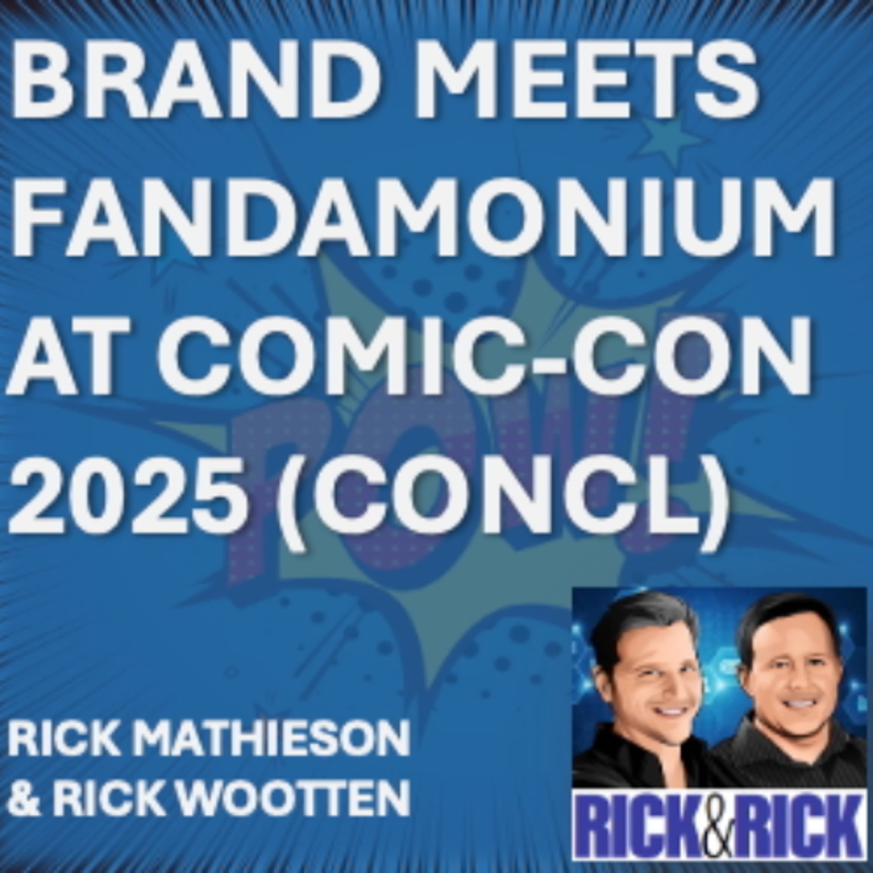 Brand Meets Fandamonium at Comic-Con 2025 (Concl) - Rick & Rick Rule the World cover