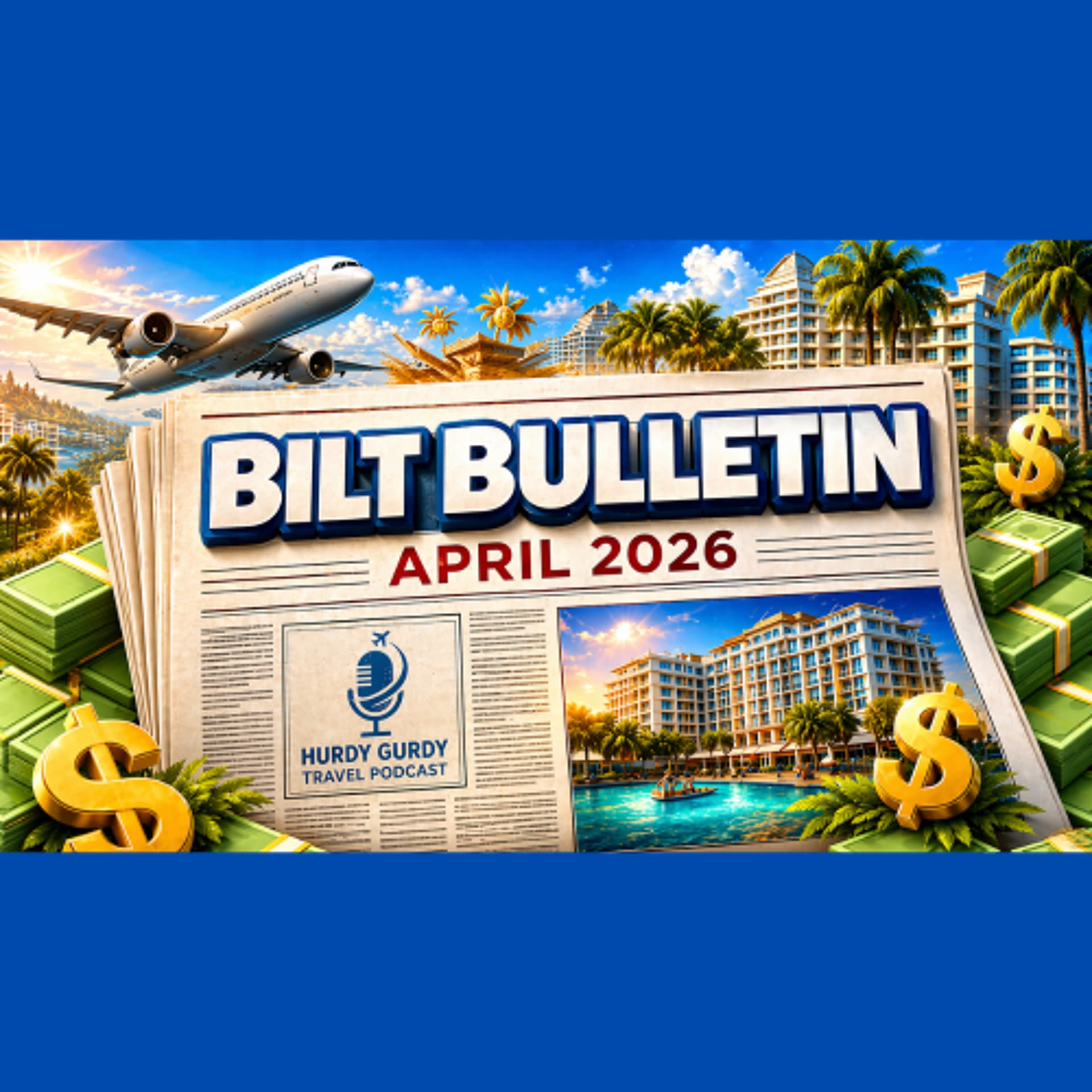 Bilt Bulletin April 2026 - Hurdy Gurdy Travel Podcast cover