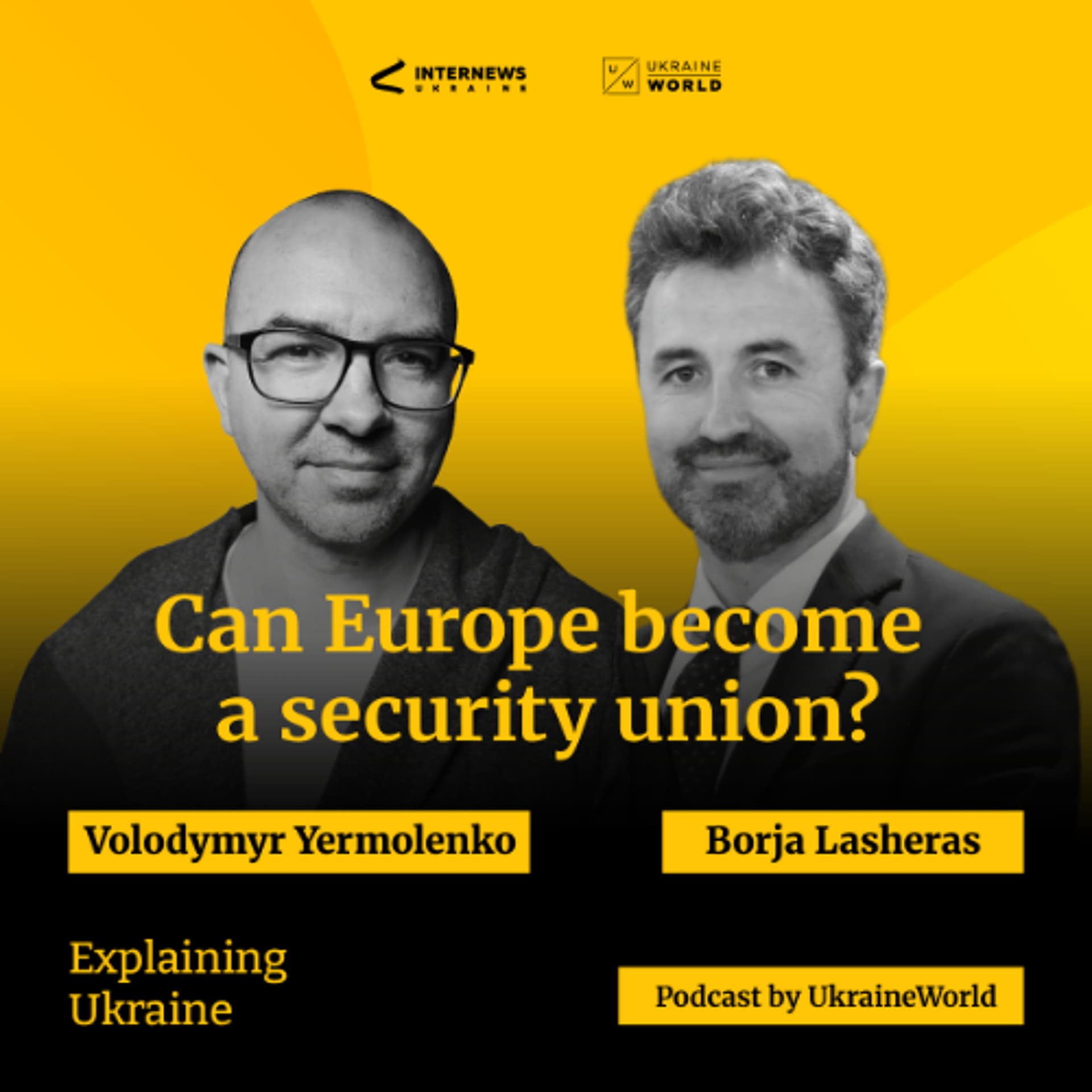 Can Europe become a security union? - with Borja Lasheras - Explaining Ukraine cover