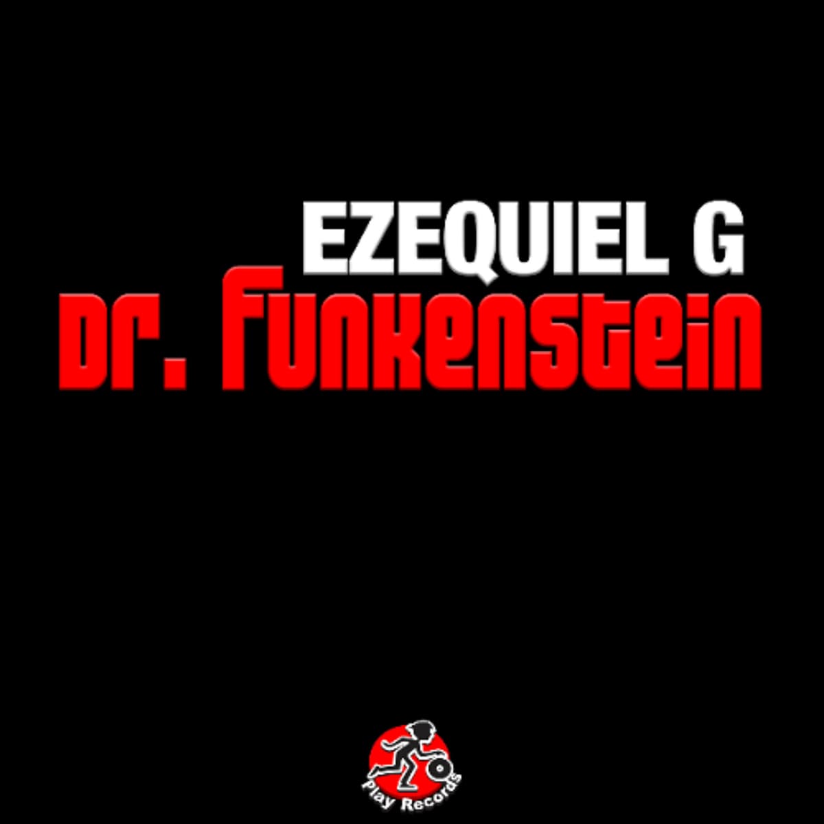 Ezequiel G /  Dr. Funkenstein (Original Mix) - Play Records cover