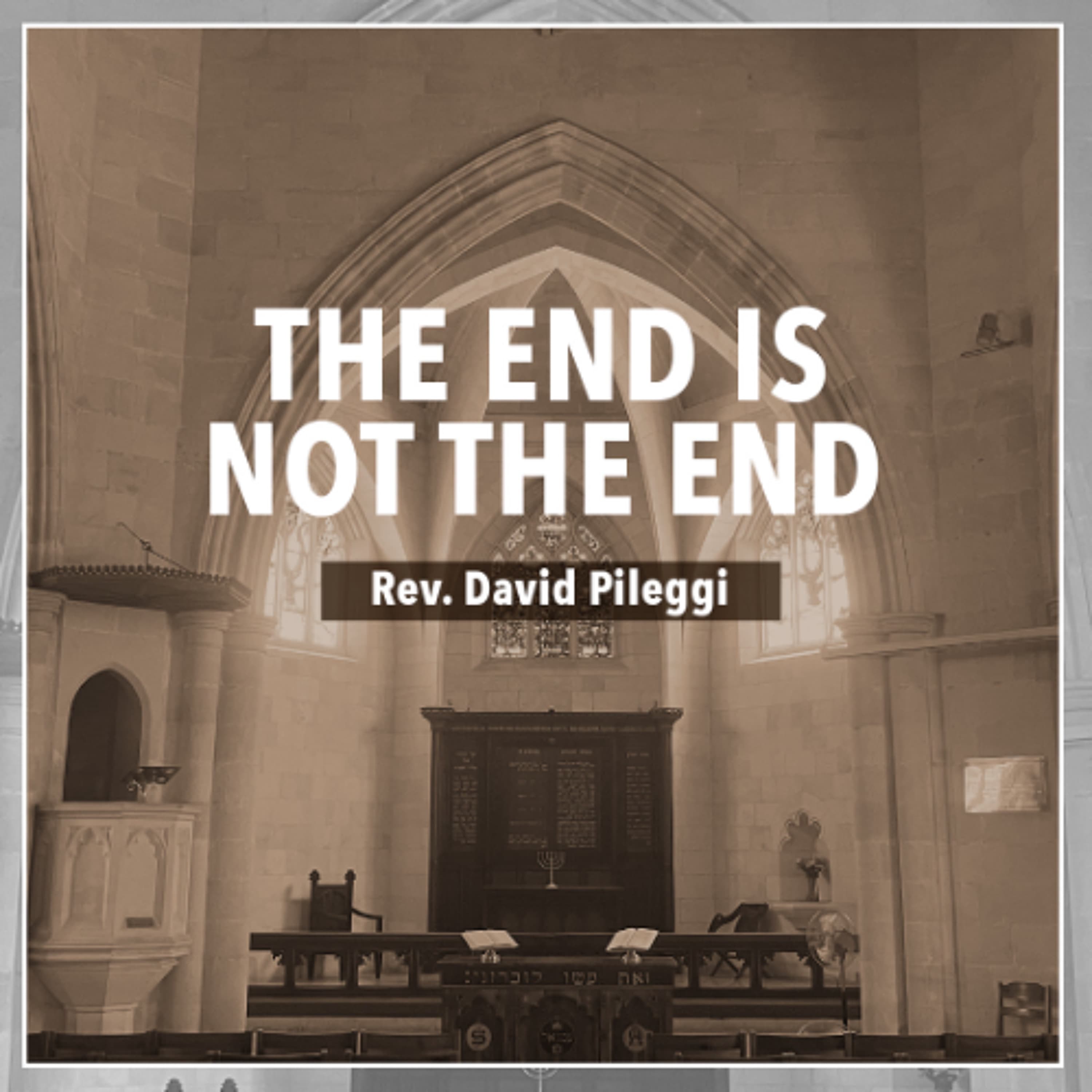 The End is Not the End - Rev. David Pileggi - Christ Church Jerusalem cover