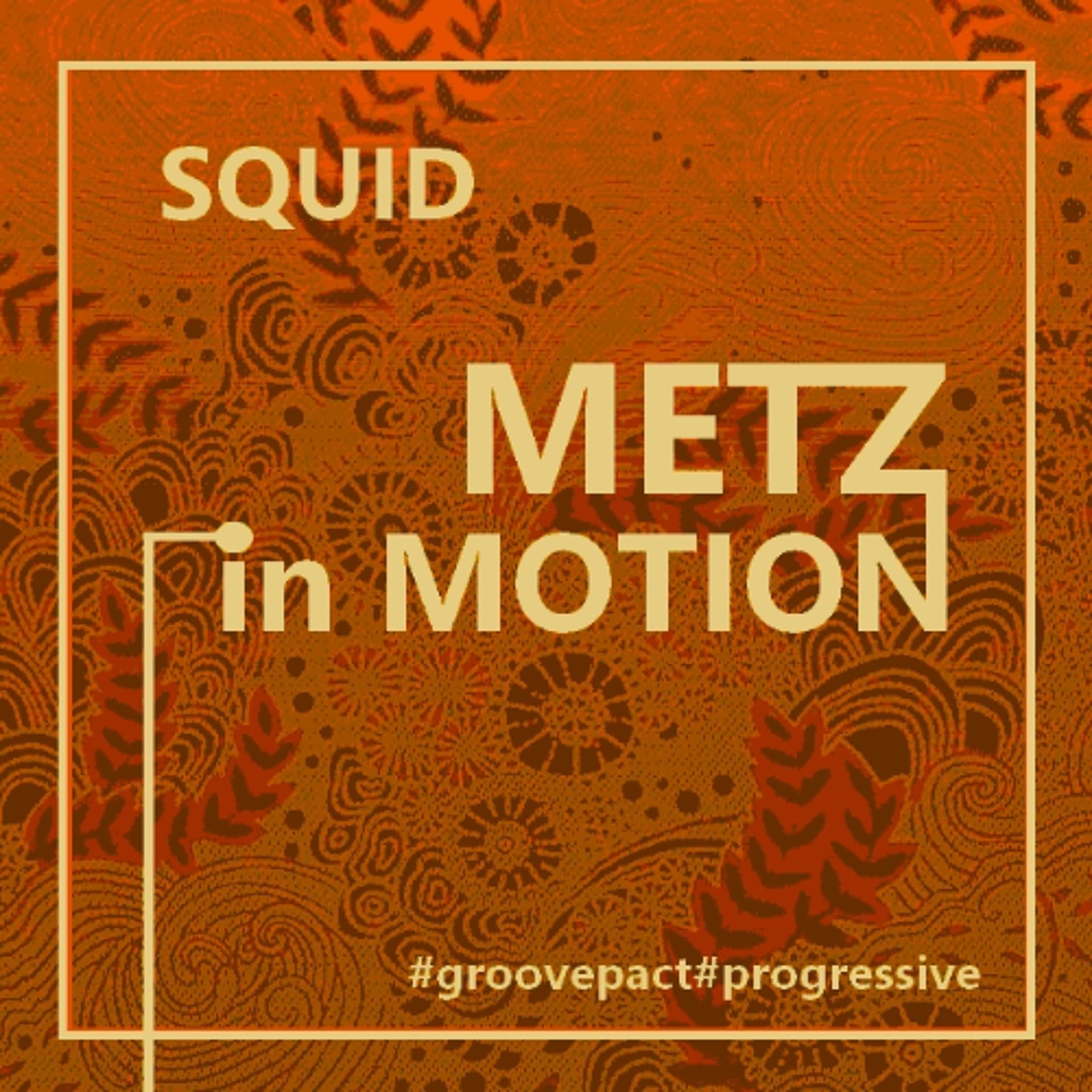 Metz in Motion 12.06.2025 — S Q U I D cover