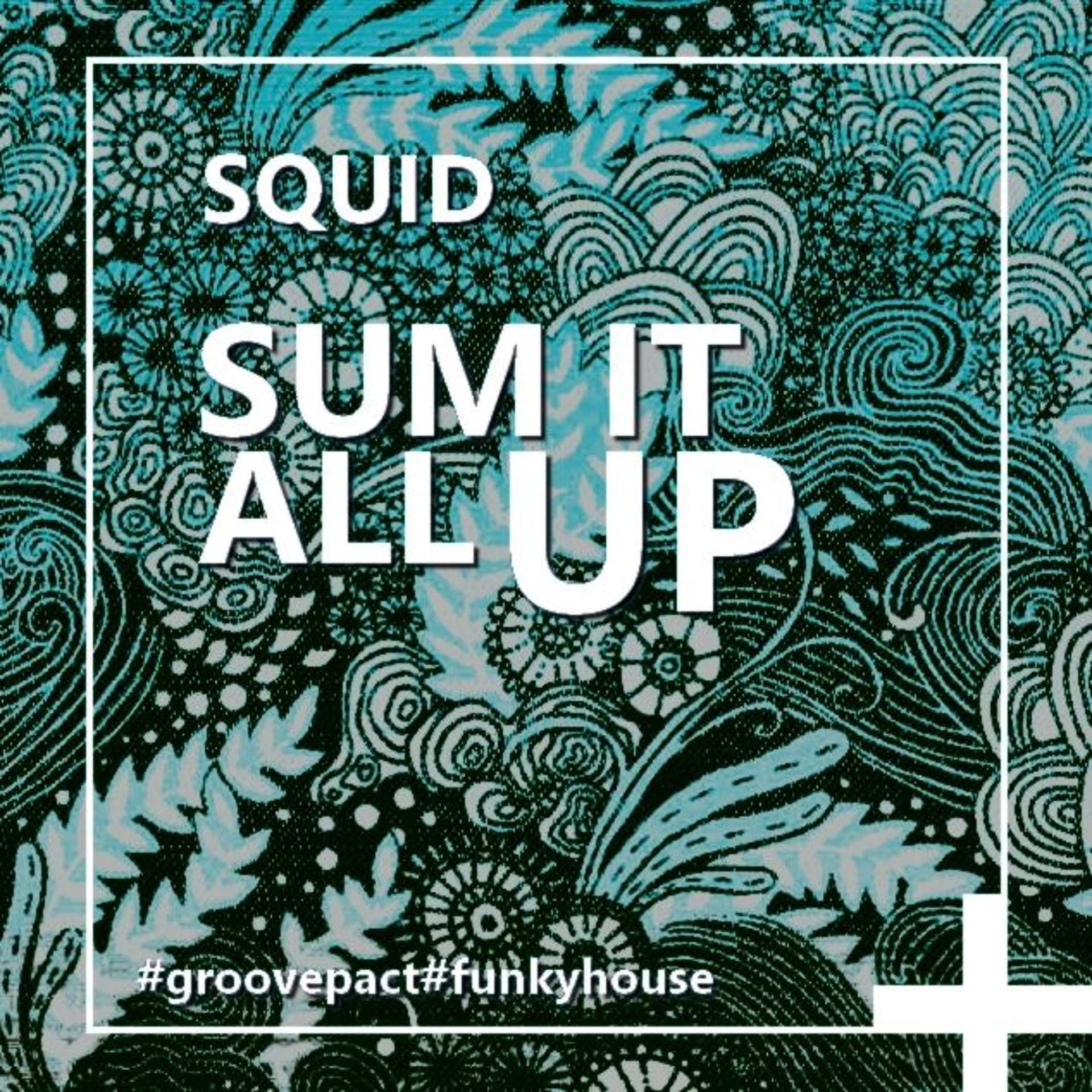 Sum it all up 02.04.2025 — S Q U I D cover