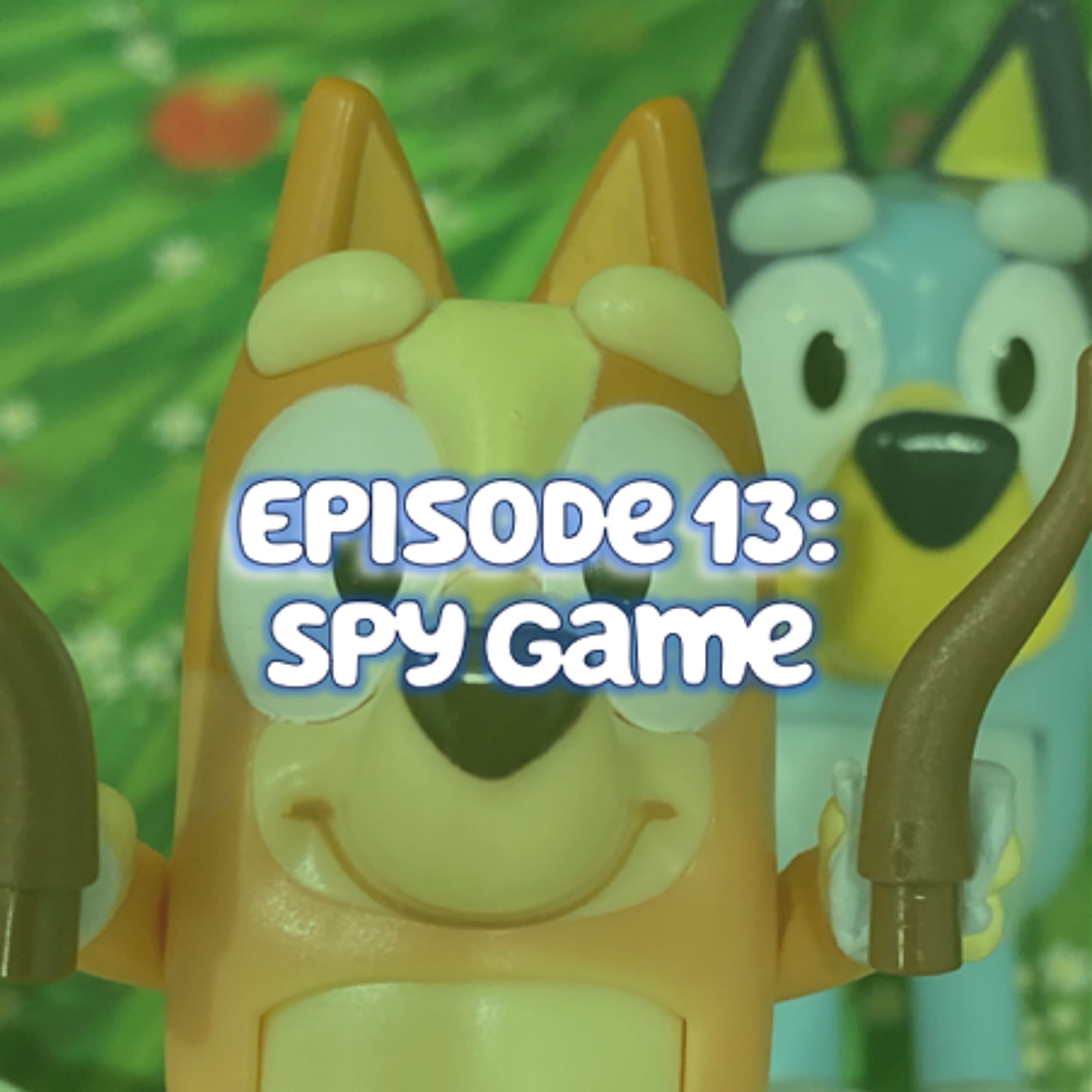 Episode 13 | Spy Game - Barking About Bluey cover