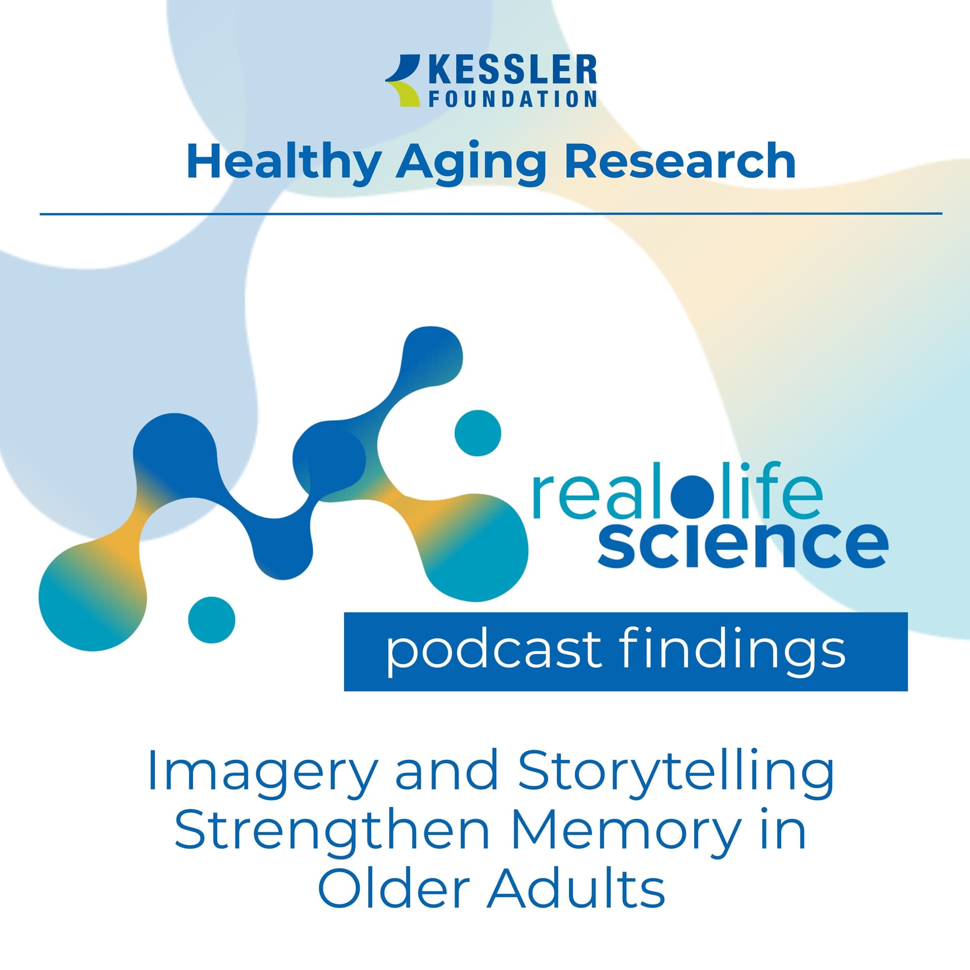 Imagery and Storytelling Strengthen Memory in Older Adults - Kessler Foundation Podcasts cover