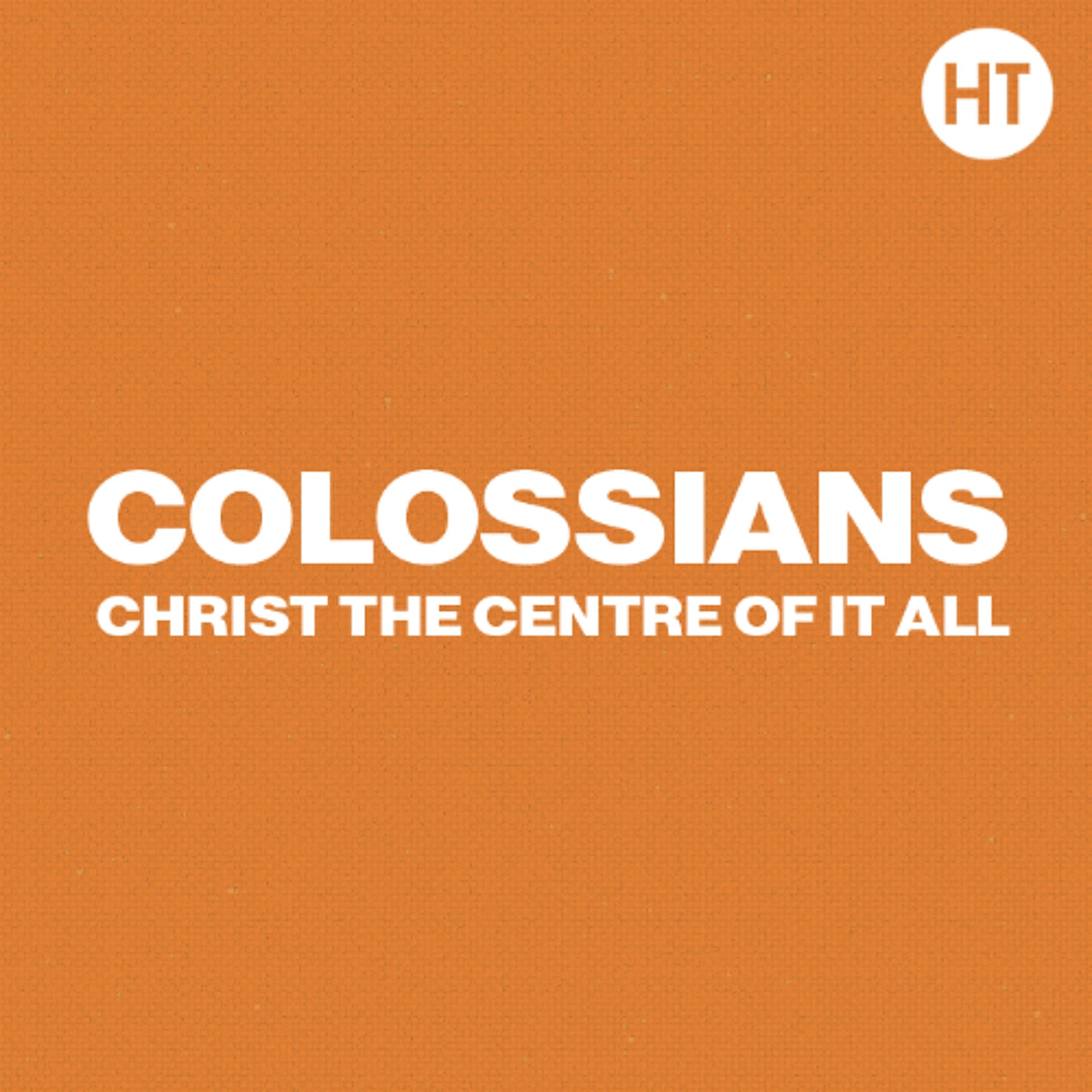Colossians: Christ the All-Sufficient Centre | 26 April 2026 | HT Cambridge | Stuart Browning - Holy Trinity Church Cambridge cover
