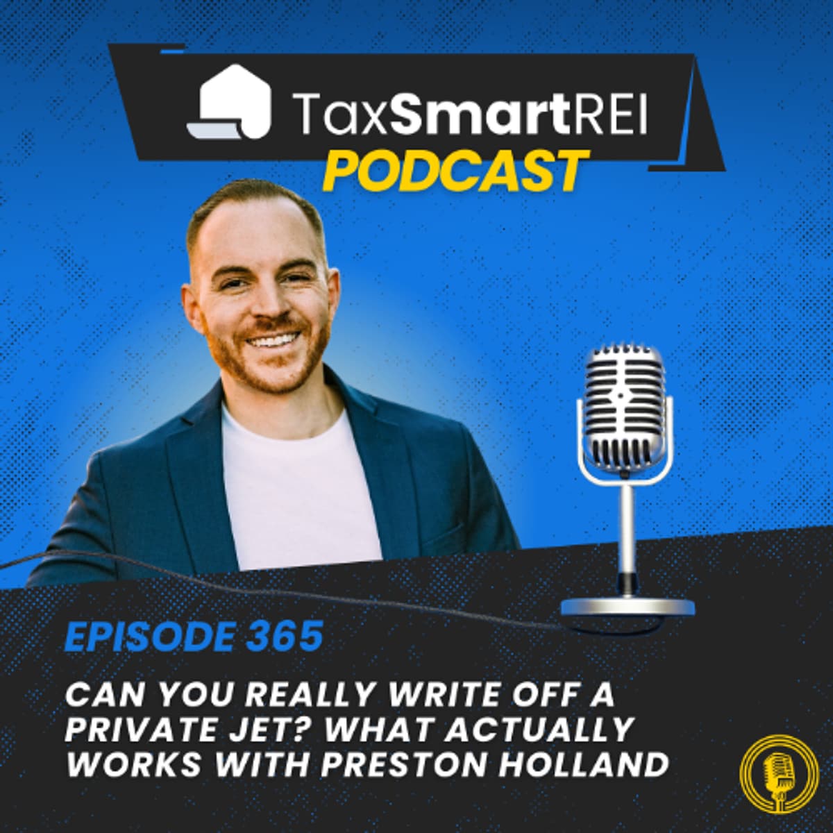 365. Can You Really Write Off a Private Jet? What Actually Works with Preston Holland - Tax Smart Real Estate Investors Podcast cover