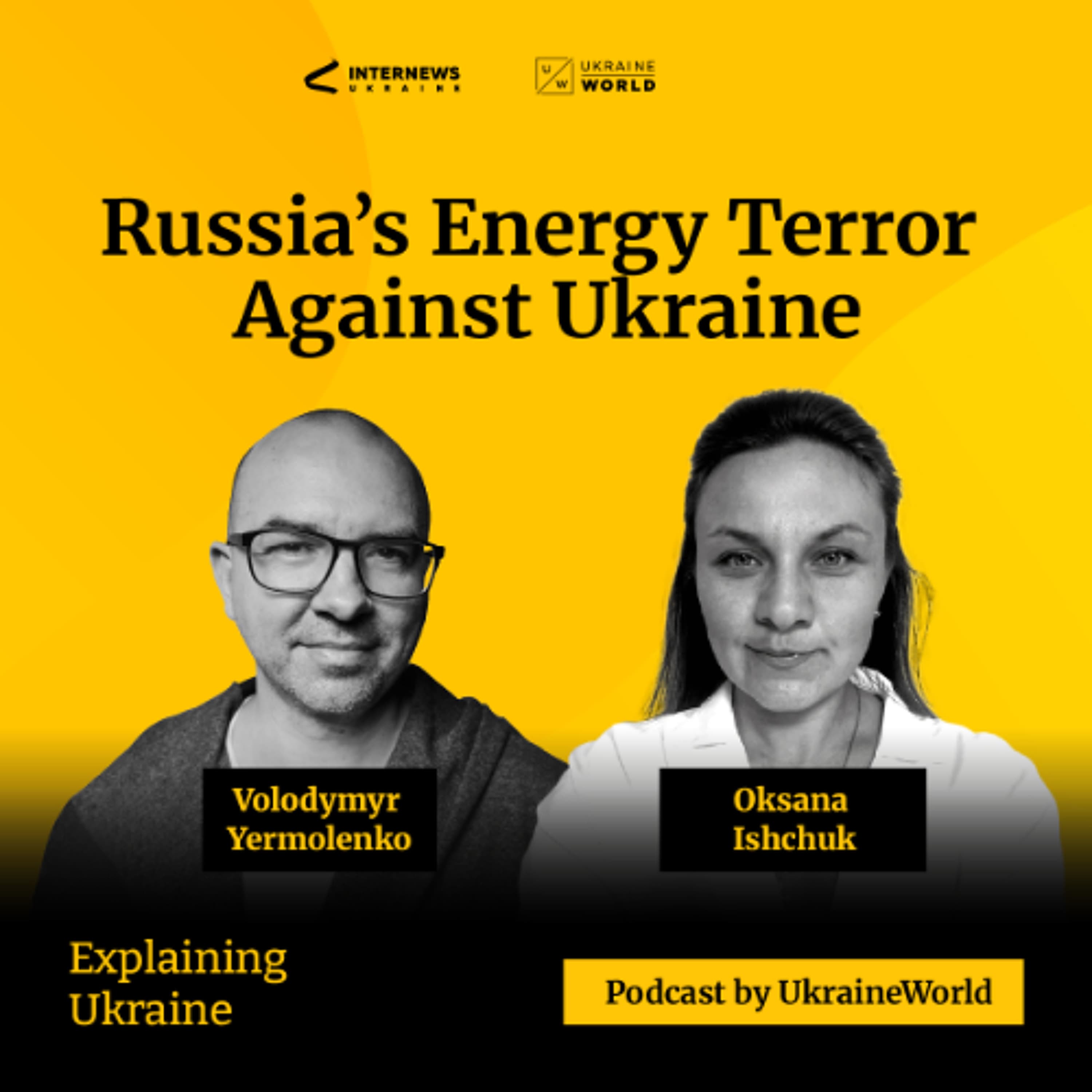 Russia's energy terror against Ukraine - with Oksana Ishchuk - Explaining Ukraine cover
