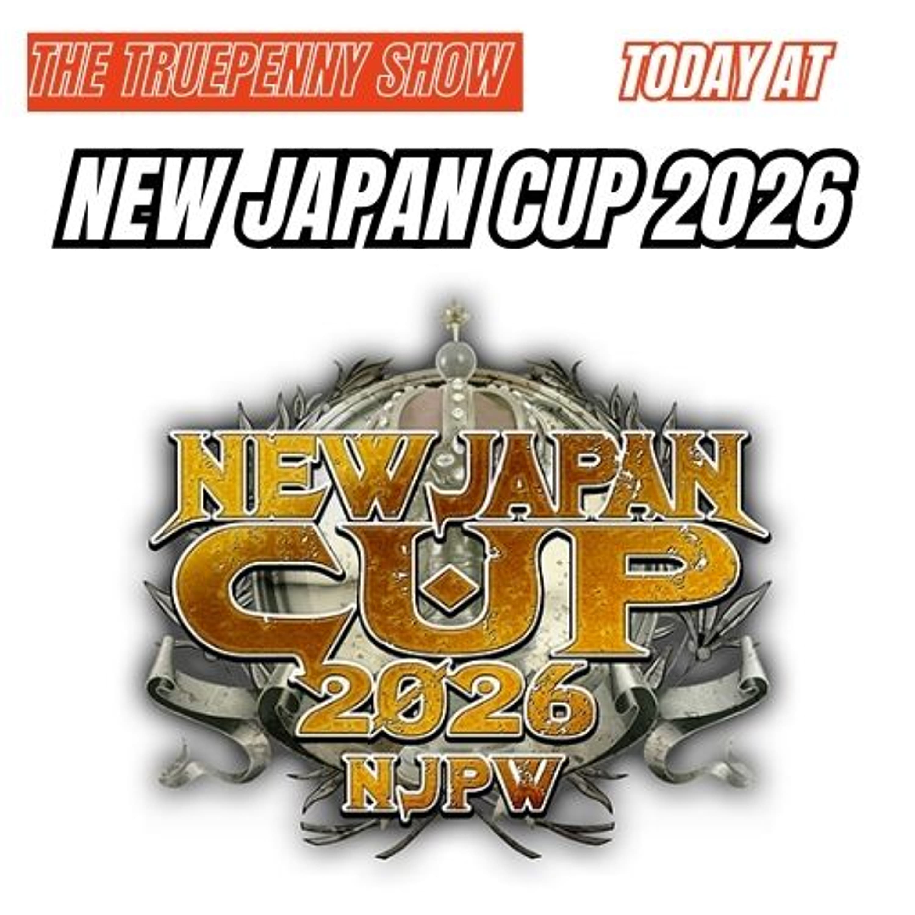Today At New Japan Cup 2026  Nights 5 & 6 - The Truepenny Show cover