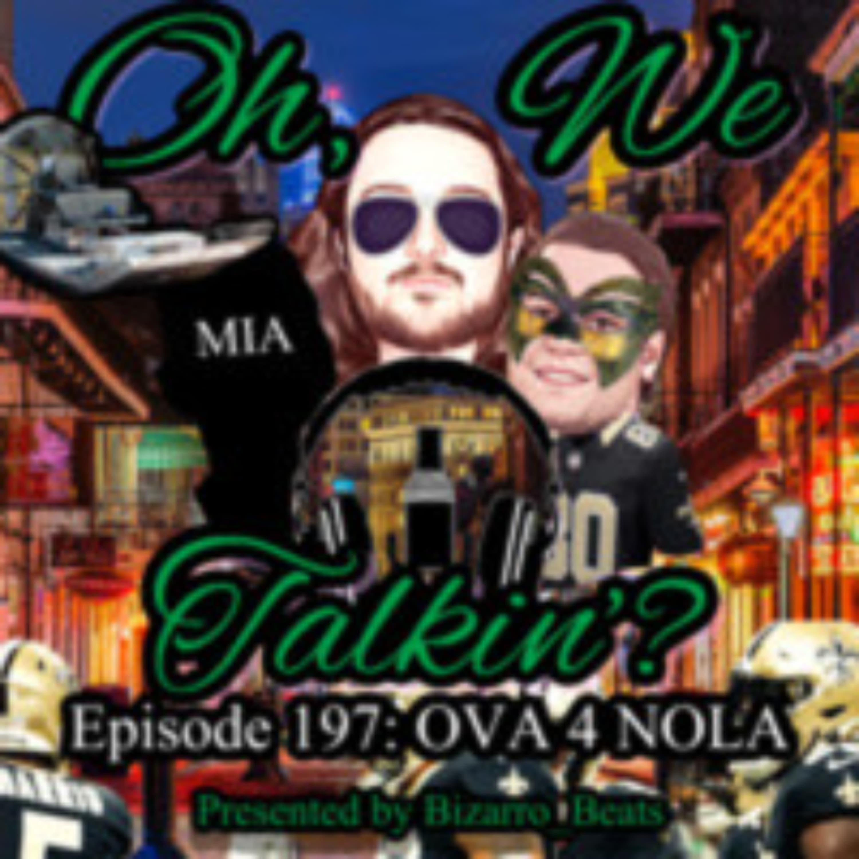 Ep. 197: OVA 4 NOLA - Oh, We Talkin'? cover