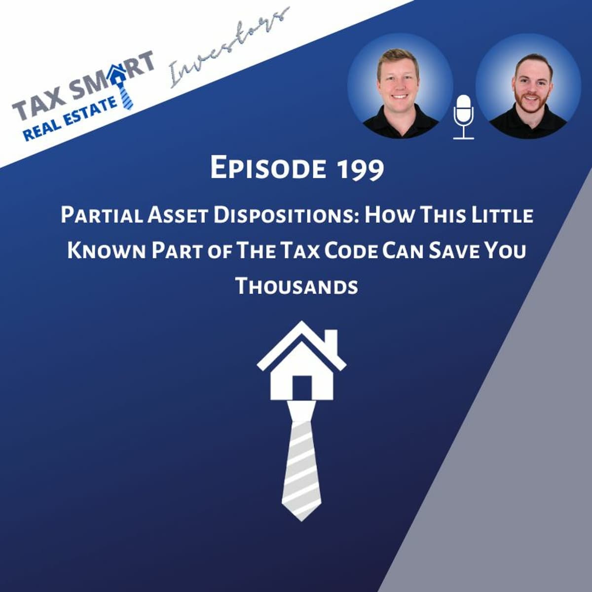 199. Partial Asset Dispositions: How This Little Known Part of The Tax Code Can Save You Thousands - Tax Smart Real Estate Investors Podcast cover