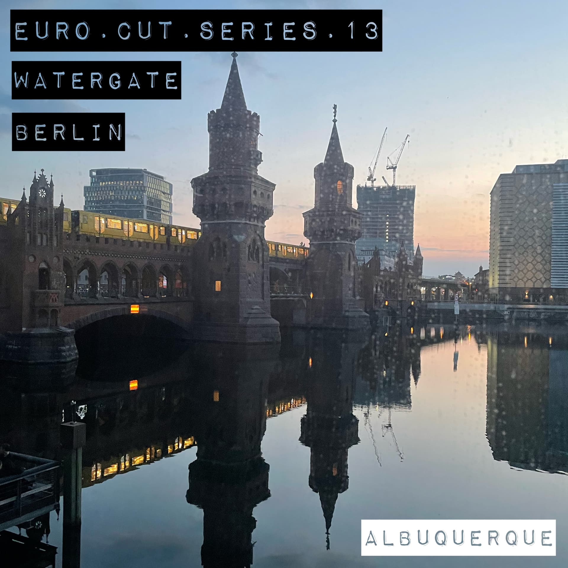 EURO.CUT.SERIES.13 Watergate Closing Set (Berlin, Germany) - Sonido Profundo Podcast cover