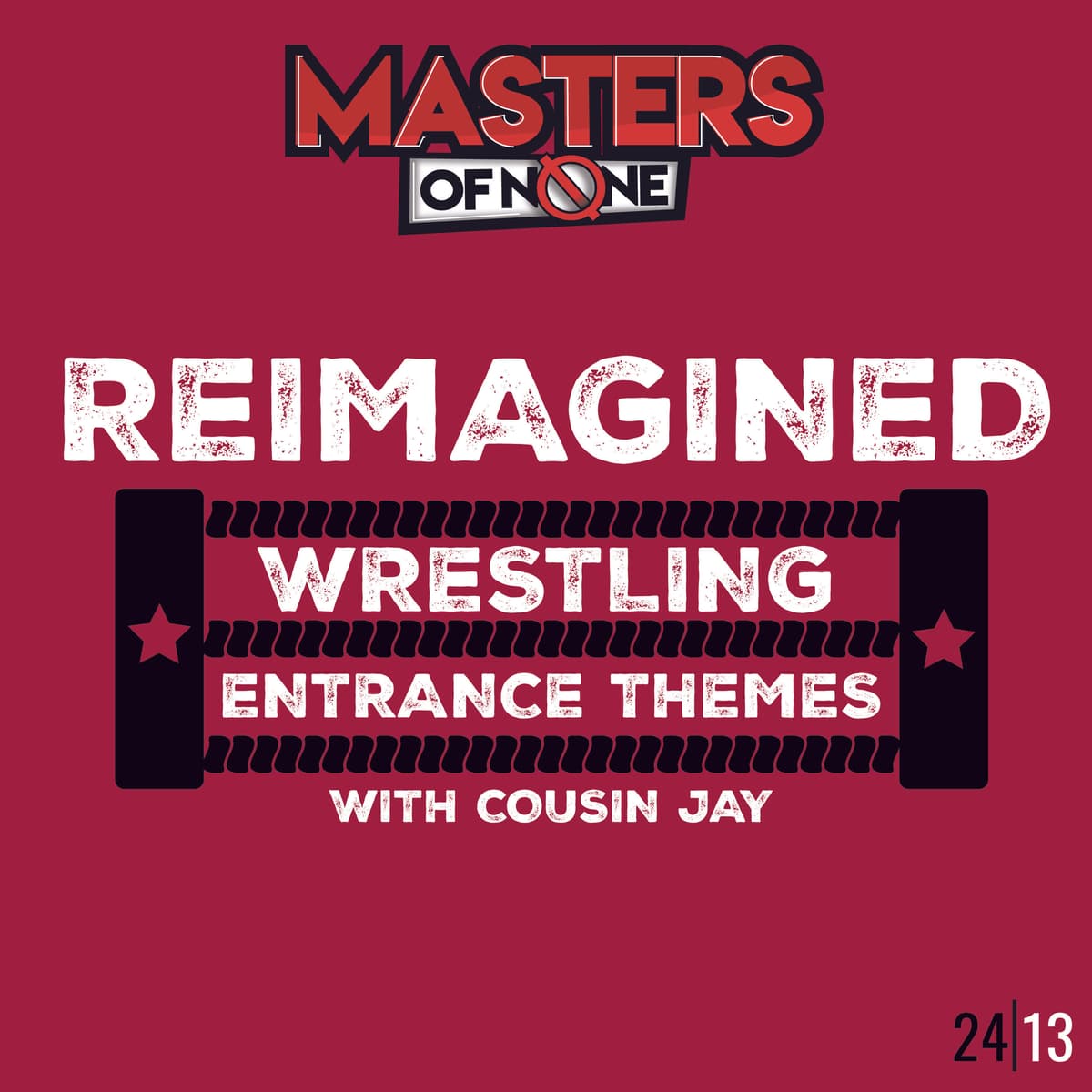 EP 24.13 - Reimagined Wrestling Entrance Themes with Cousin Jay - Masters of None cover