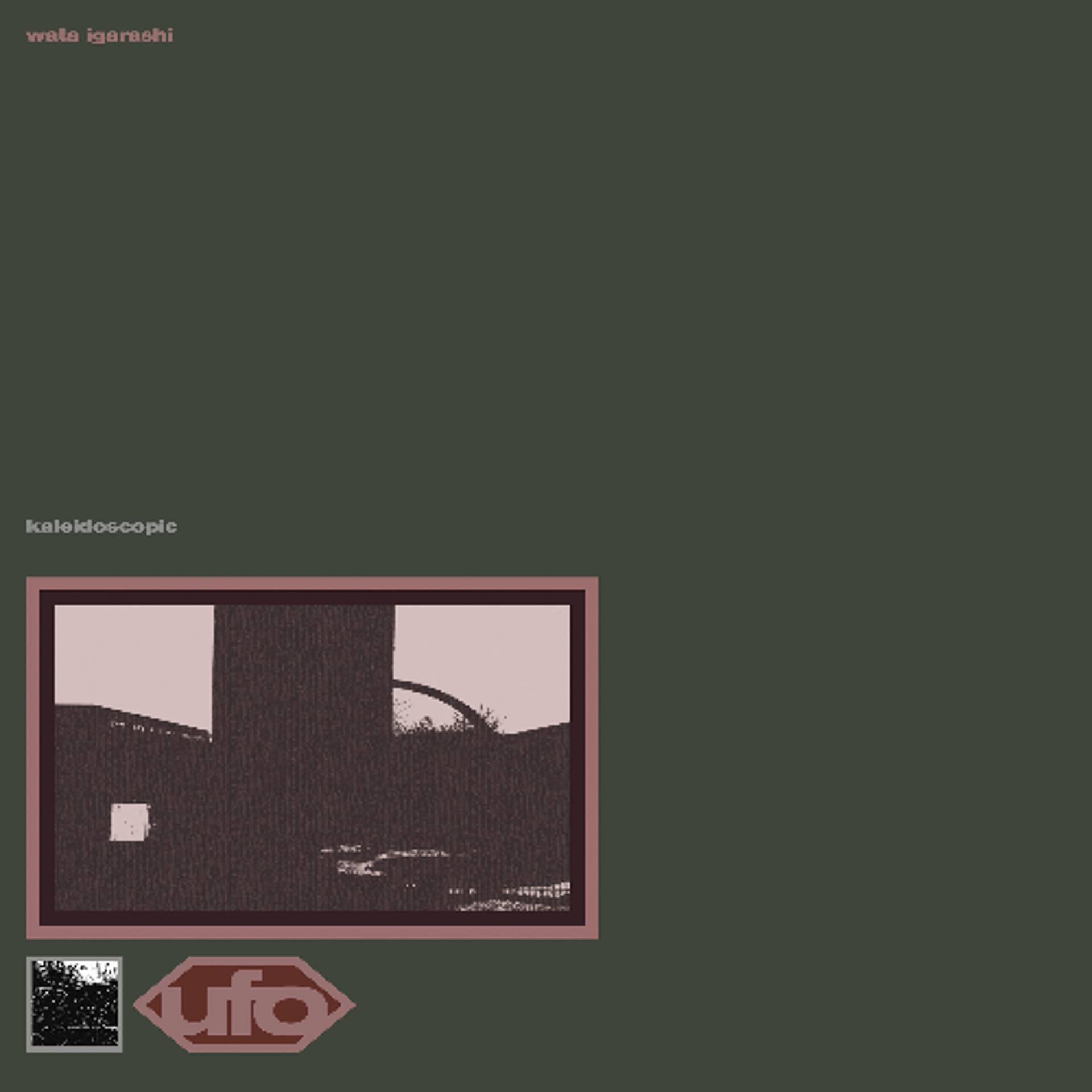 DKMNTL-UFO14 // Wata Igarashi - Kaleidoscopic - Dekmantel Podcast cover