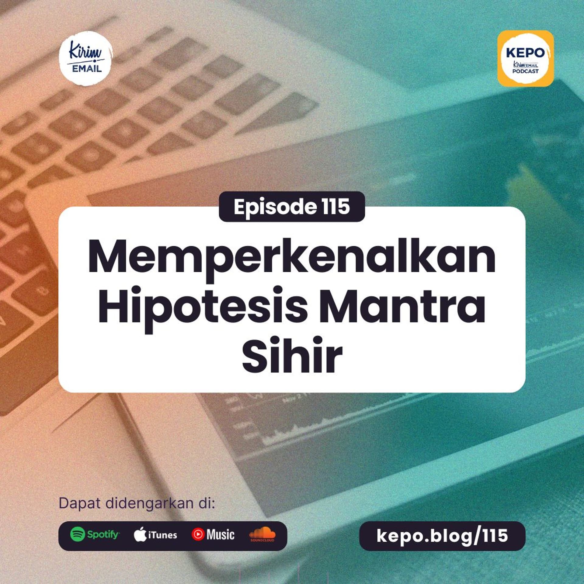 Memperkenalkan Hipotesis Mantra Sihir - Ep. #115 - KEPO - KIRIM.EMAIL Podcast cover