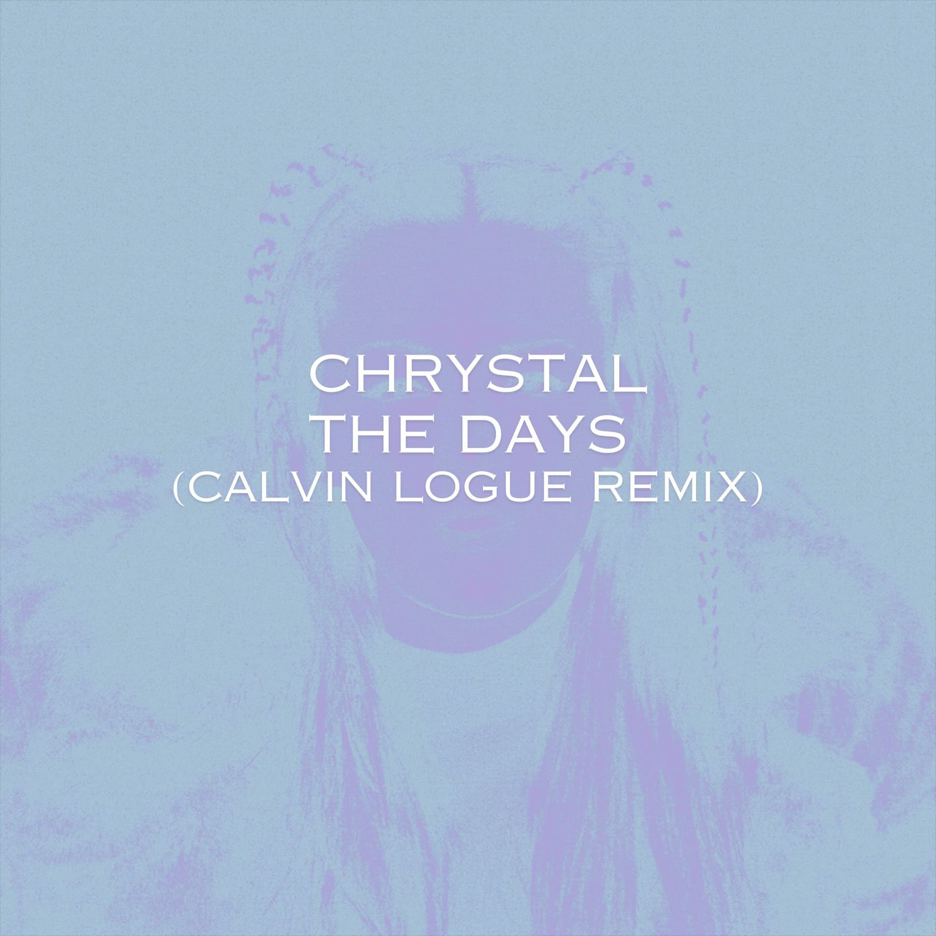 Chrystal - The Days (Calvin Logue Remix) - Calvin Logue cover