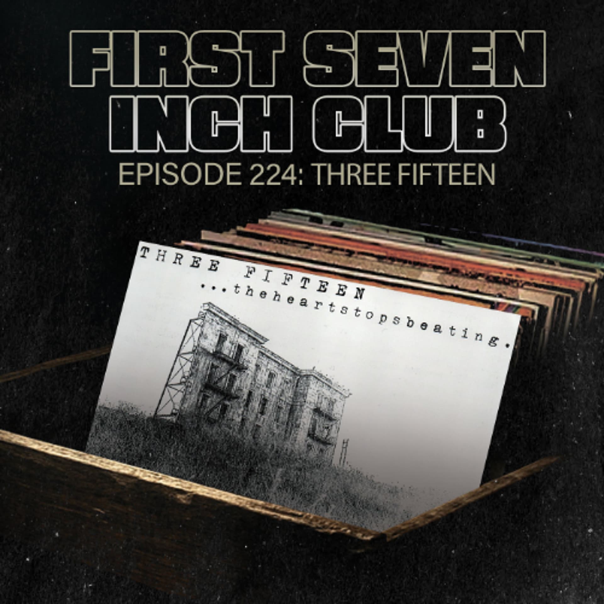 Episode 224 - Three Fifteen - First Seven Inch Club (AKA Border Boss) cover