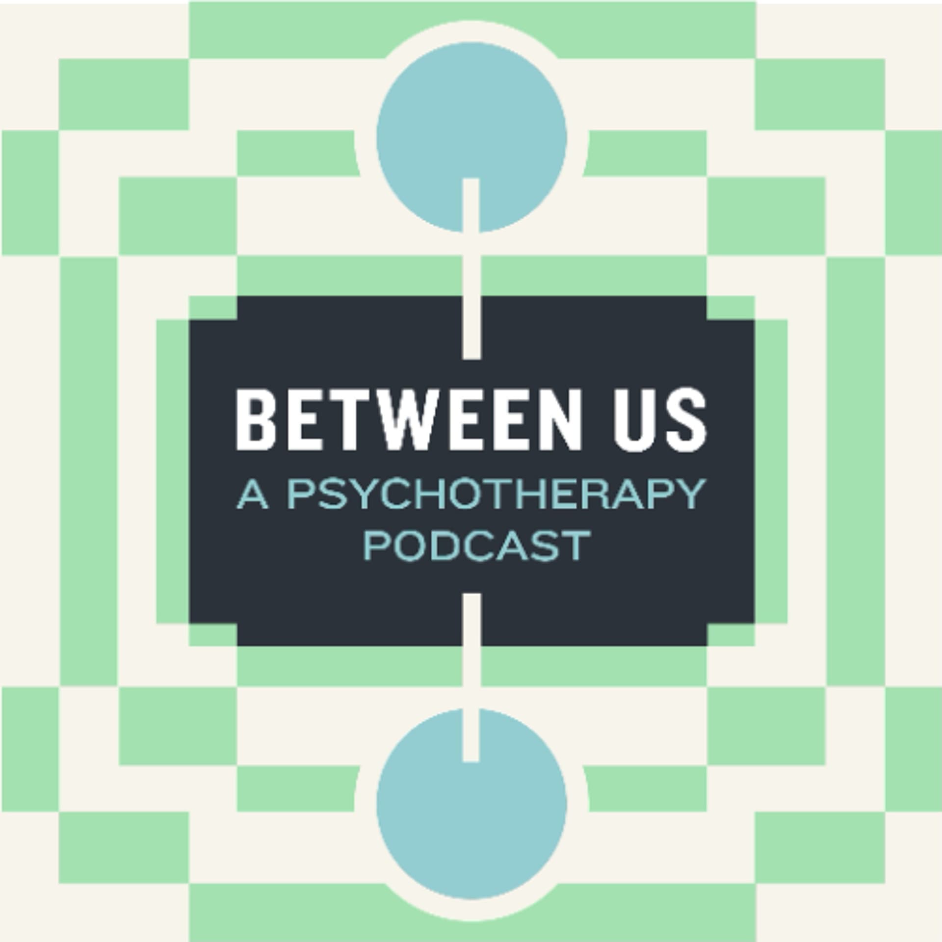 Episode 61: Fifty Miles of Elbow Room - Between Us: A Psychotherapy Podcast cover