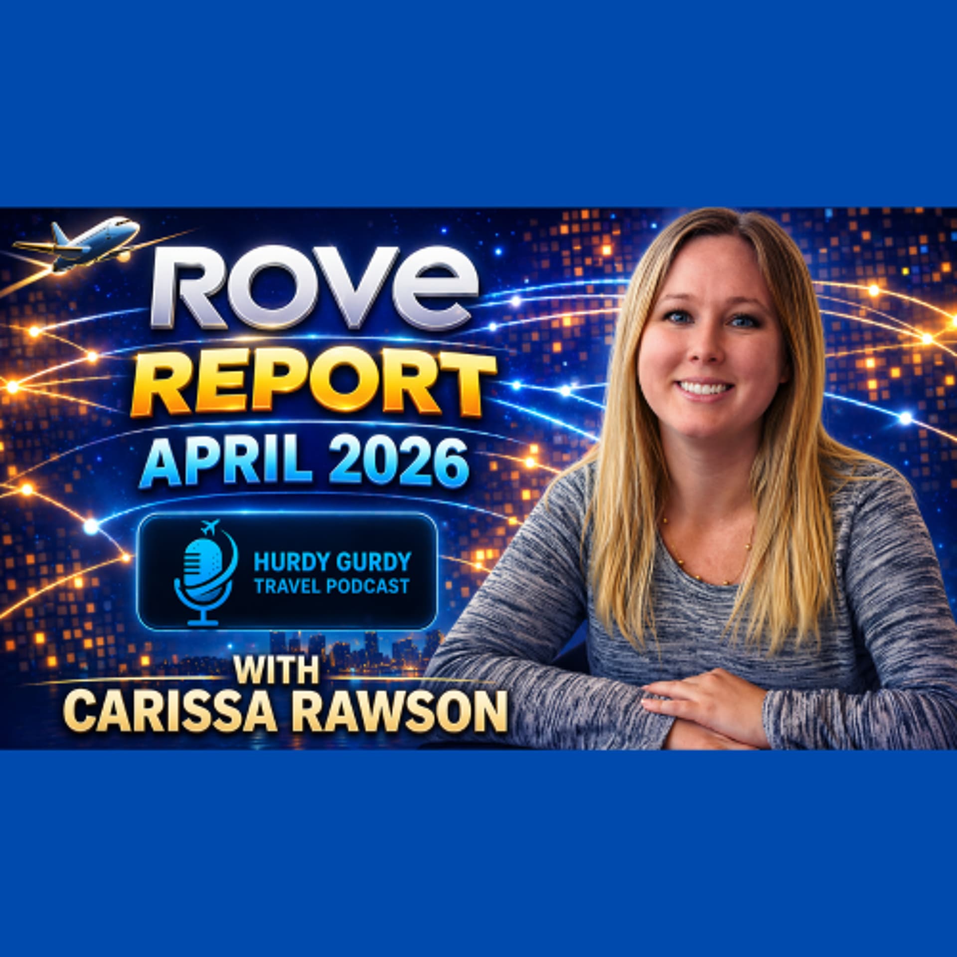 Rove Report with Carissa | April 2026 - Hurdy Gurdy Travel Podcast cover