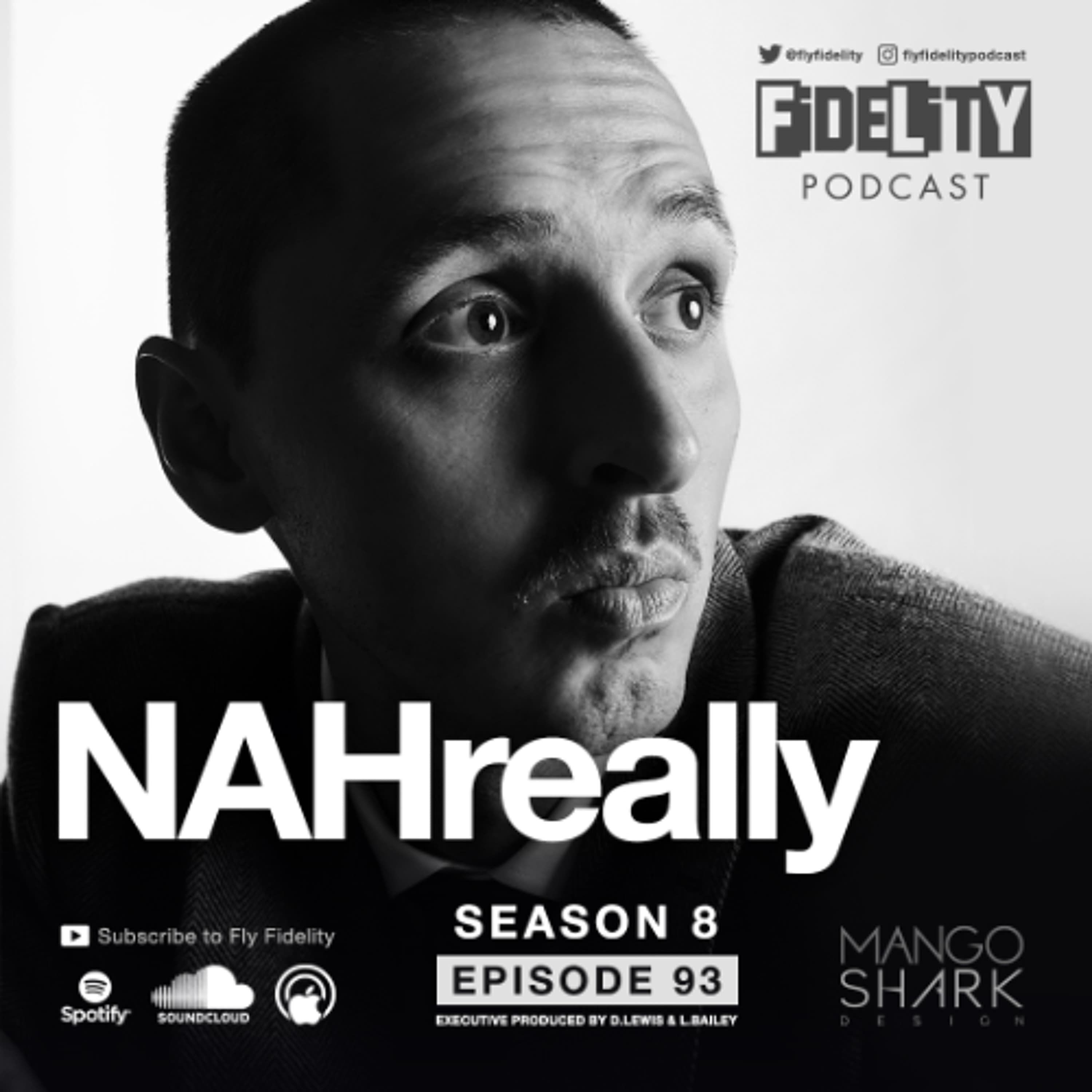 NAHreally (Episode 93, S8) - The Fly Fidelity Podcast cover