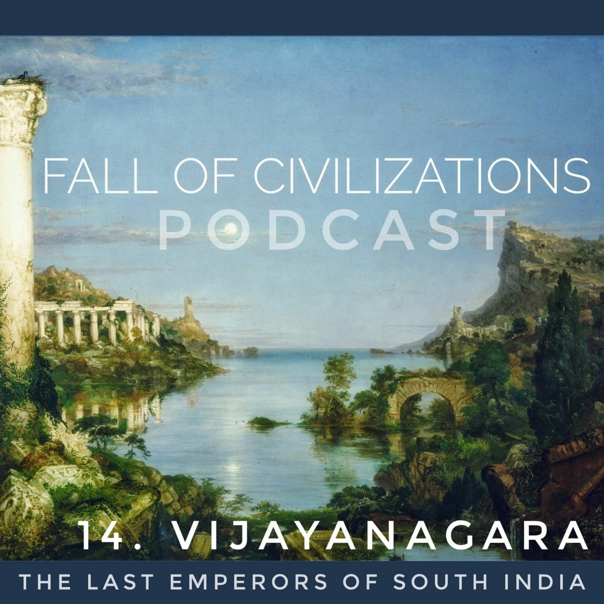 14. Vijayanagara - The Last Emperors Of South India - Fall of Civilizations Podcast cover