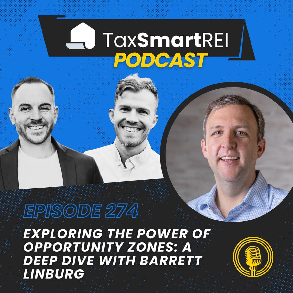 274. Exploring the Power of Opportunity Zones: A Deep Dive with Barrett Linburg - Tax Smart Real Estate Investors Podcast cover