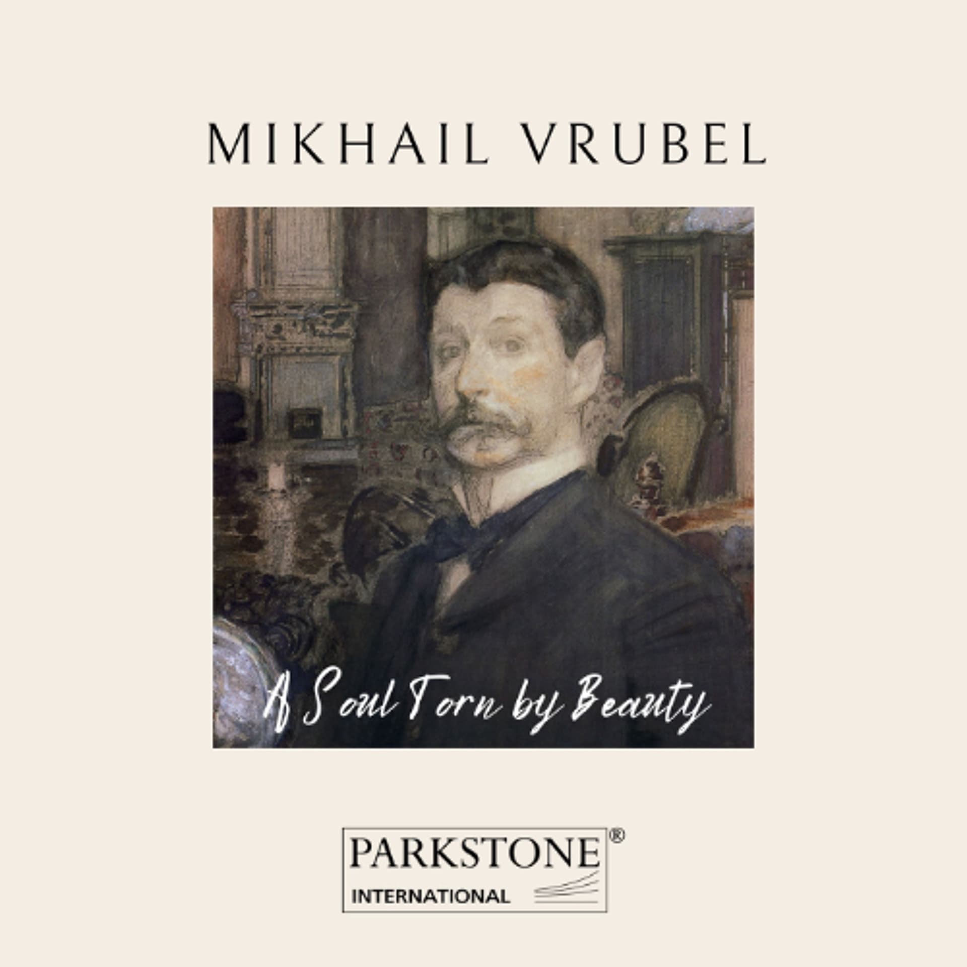 A Soul Torn by Beauty of Mikhail Vrubel - Parkstone International cover