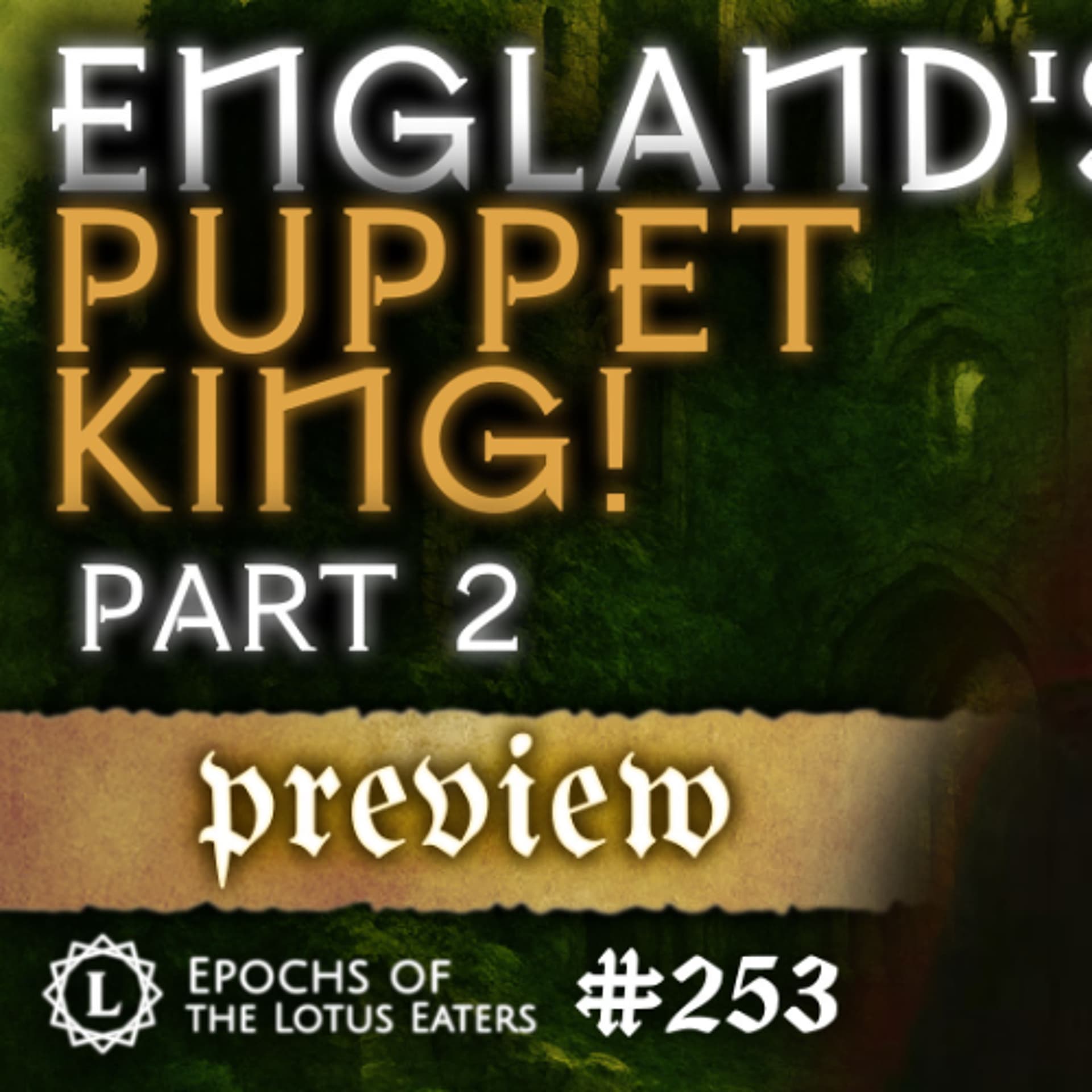 PREVIEW: Epochs #253 | Henry VI - Part 2 — The Podcast of the Lotus Eaters cover