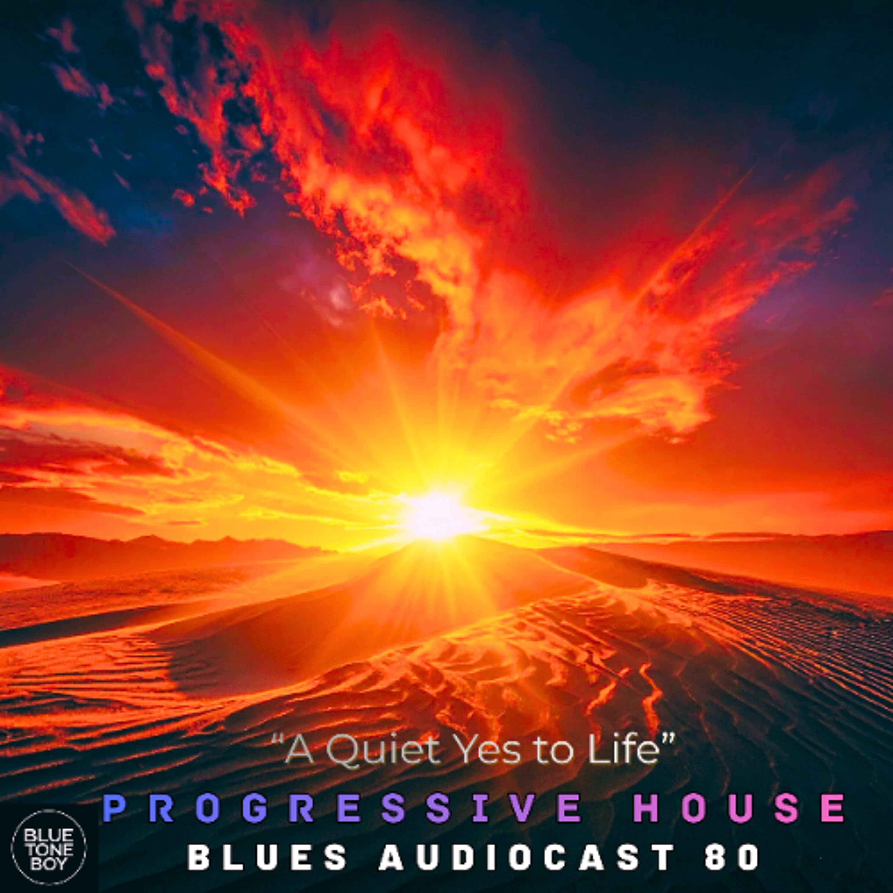 Blues Audiocast 80 ~ #ProgressiveHouse Mix - Music B.T.B. cover
