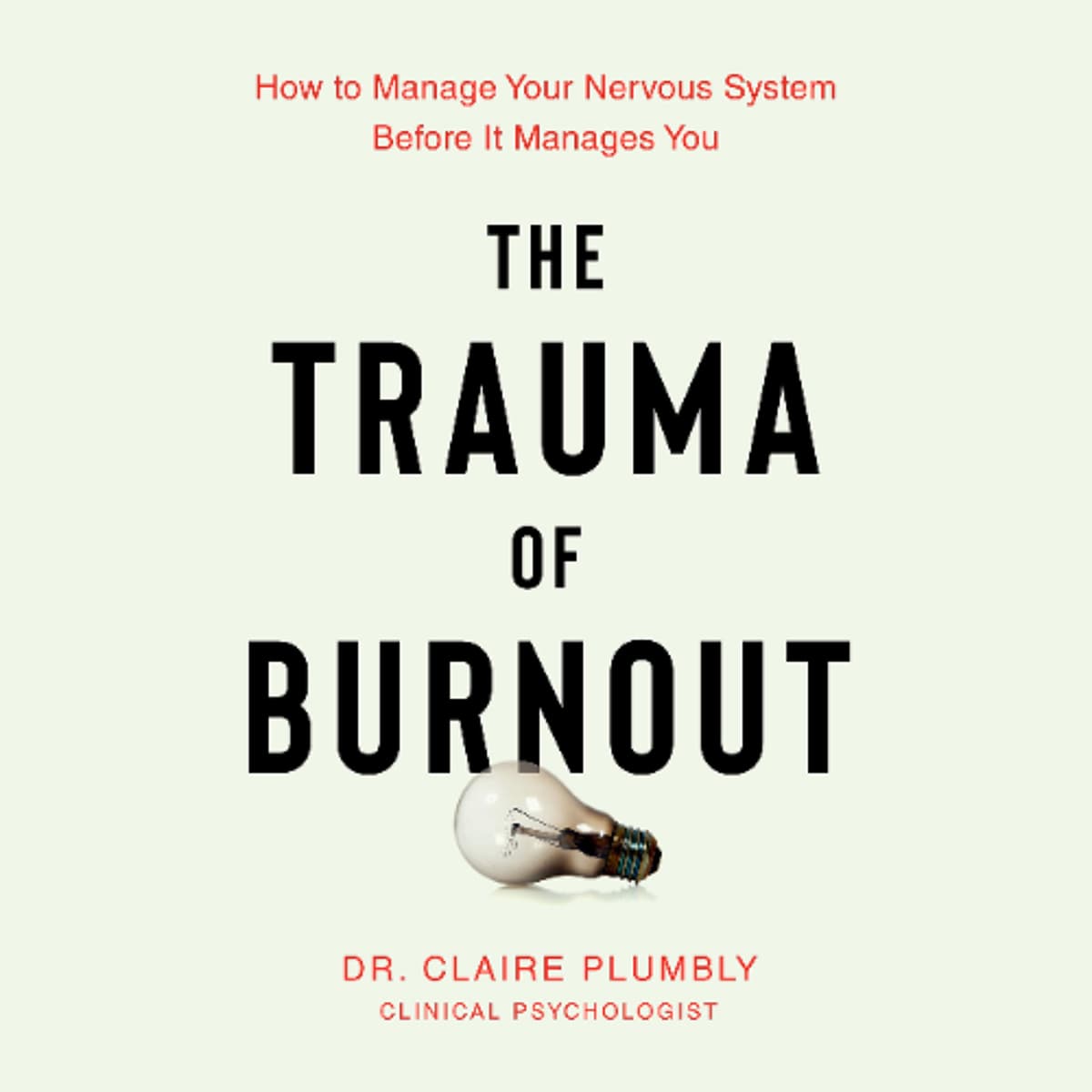 The Trauma of Burnout By Dr. Claire Plumbly, Read By Rebecca Courtney - Book Friends Forever cover