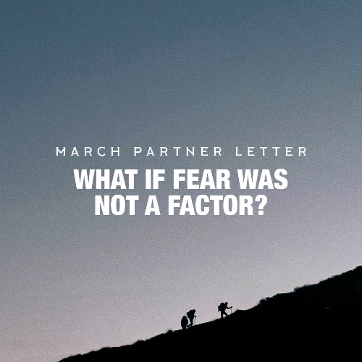 What If Fear Was Not A Factor? | March 2026 Partner Letter - Pearsons Ministries Sermons cover